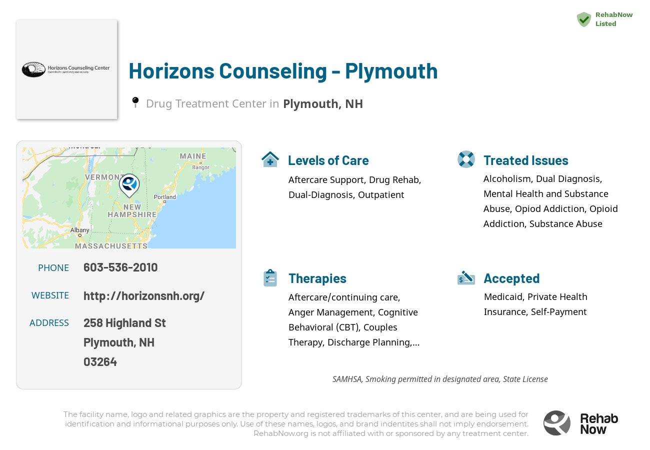Helpful reference information for Horizons Counseling - Plymouth, a drug treatment center in New Hampshire located at: 258 Highland St, Plymouth, NH 03264, including phone numbers, official website, and more. Listed briefly is an overview of Levels of Care, Therapies Offered, Issues Treated, and accepted forms of Payment Methods.