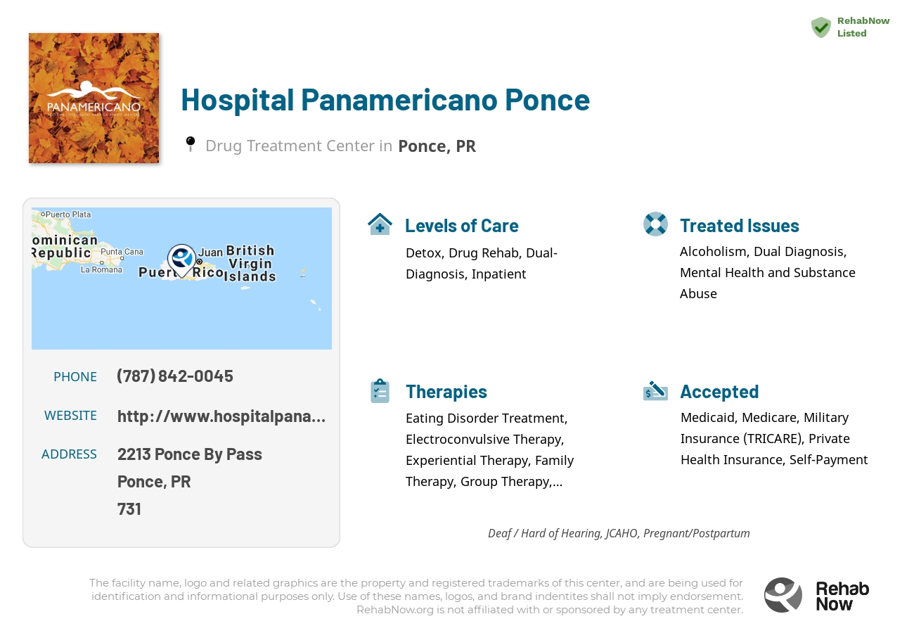 Helpful reference information for Hospital Panamericano Ponce, a drug treatment center in Puerto Rico located at: 2213 Ponce By Pass, Ponce, PR, 00731, including phone numbers, official website, and more. Listed briefly is an overview of Levels of Care, Therapies Offered, Issues Treated, and accepted forms of Payment Methods.