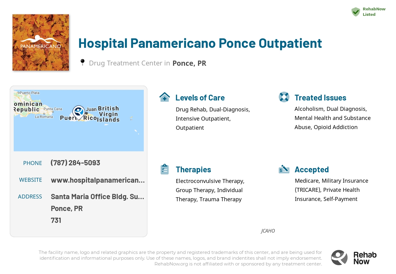 Helpful reference information for Hospital Panamericano Ponce Outpatient, a drug treatment center in Puerto Rico located at: Santa Maria Office Bldg. Suite 4, Calle Ferrocarril, Ponce, PR, 00731, including phone numbers, official website, and more. Listed briefly is an overview of Levels of Care, Therapies Offered, Issues Treated, and accepted forms of Payment Methods.