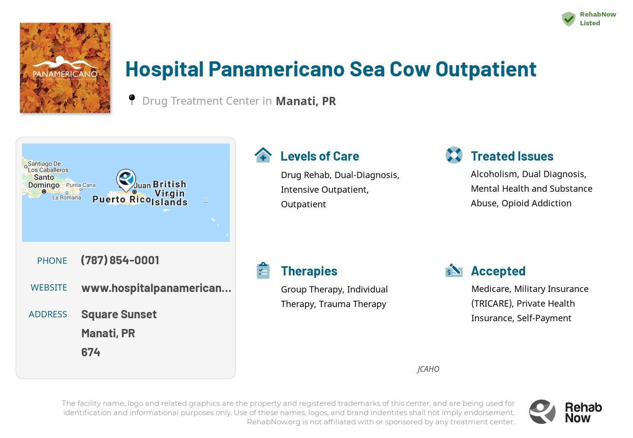 Helpful reference information for Hospital Panamericano Sea Cow Outpatient, a drug treatment center in Puerto Rico located at: Square Sunset, Manati, PR, 00674, including phone numbers, official website, and more. Listed briefly is an overview of Levels of Care, Therapies Offered, Issues Treated, and accepted forms of Payment Methods.