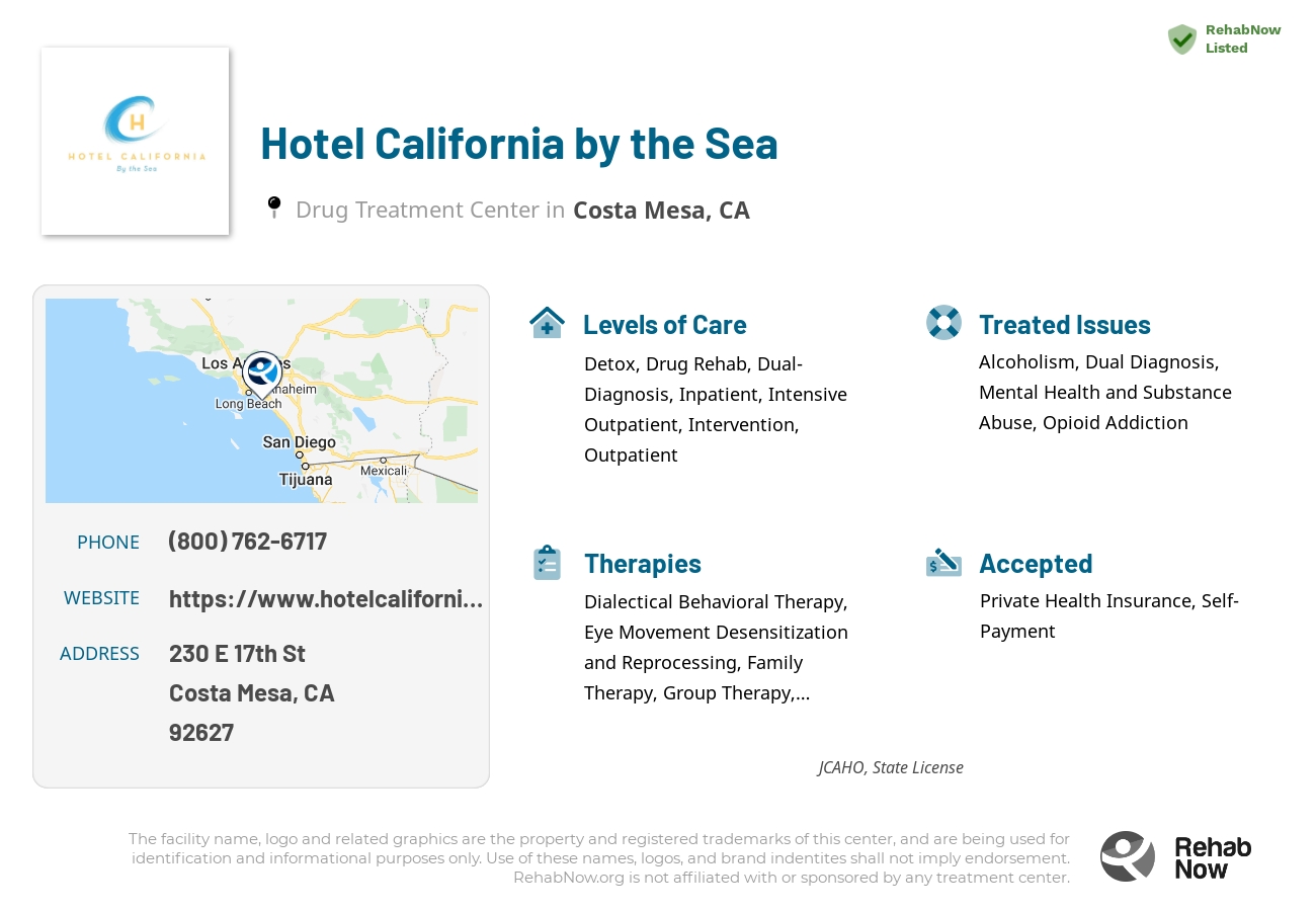 Helpful reference information for Hotel California by the Sea, a drug treatment center in California located at: 230 E 17th St, Costa Mesa, CA 92627, including phone numbers, official website, and more. Listed briefly is an overview of Levels of Care, Therapies Offered, Issues Treated, and accepted forms of Payment Methods.