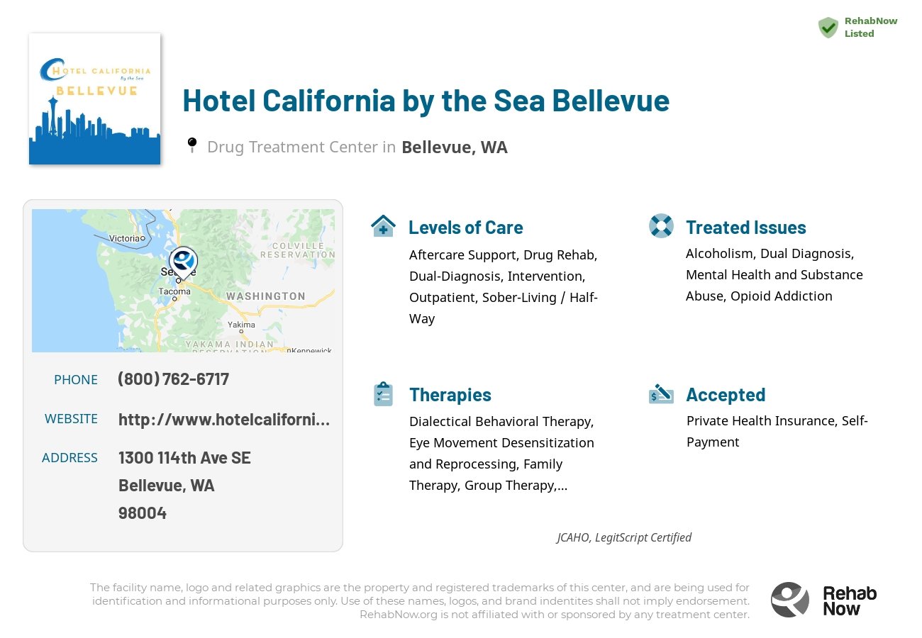 Helpful reference information for Hotel California by the Sea Bellevue, a drug treatment center in Washington located at: 1300 114th Ave SE, Bellevue, WA 98004, including phone numbers, official website, and more. Listed briefly is an overview of Levels of Care, Therapies Offered, Issues Treated, and accepted forms of Payment Methods.