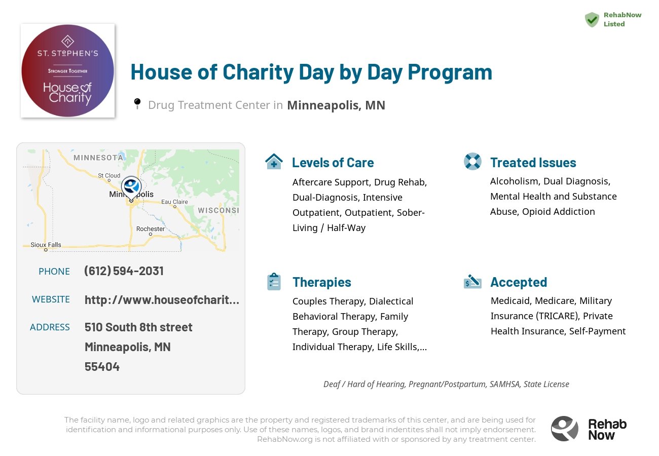 Helpful reference information for House of Charity Day by Day Program, a drug treatment center in Minnesota located at: 510 South 8th street, Minneapolis, MN, 55404, including phone numbers, official website, and more. Listed briefly is an overview of Levels of Care, Therapies Offered, Issues Treated, and accepted forms of Payment Methods.