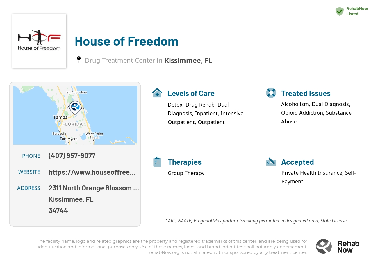 Helpful reference information for House of Freedom, a drug treatment center in Florida located at: 2311 North Orange Blossom Trail, Kissimmee, FL, 34744, including phone numbers, official website, and more. Listed briefly is an overview of Levels of Care, Therapies Offered, Issues Treated, and accepted forms of Payment Methods.