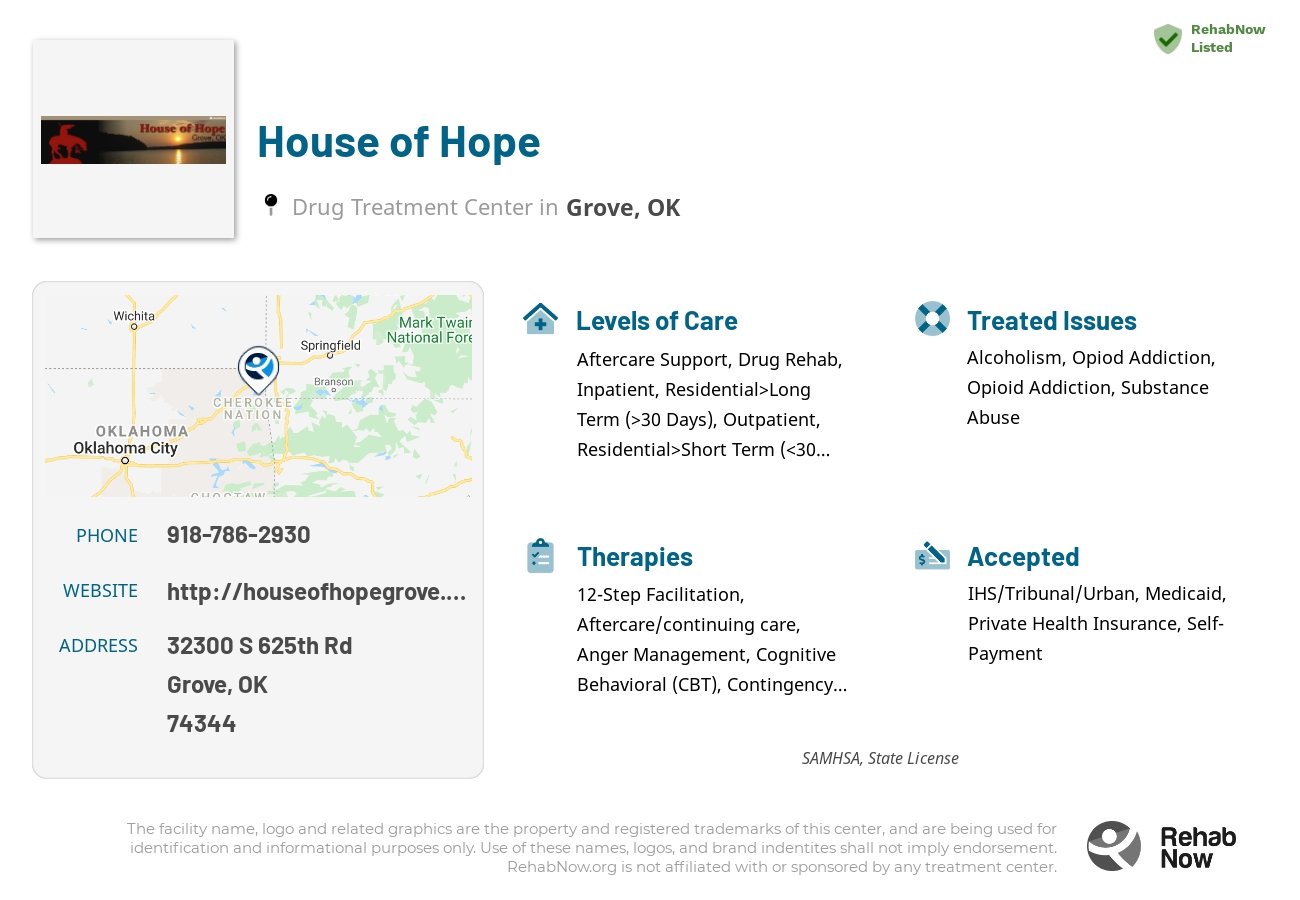 Helpful reference information for House of Hope, a drug treatment center in Oklahoma located at: 32300 S 625th Rd, Grove, OK 74344, including phone numbers, official website, and more. Listed briefly is an overview of Levels of Care, Therapies Offered, Issues Treated, and accepted forms of Payment Methods.