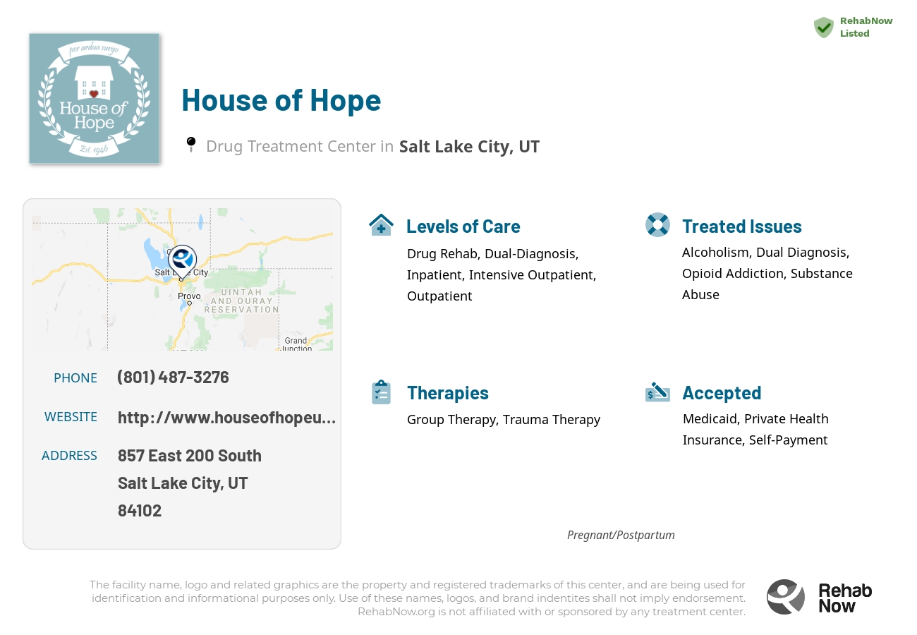 Helpful reference information for House of Hope, a drug treatment center in Utah located at: 857 857 East 200 South, Salt Lake City, UT 84102, including phone numbers, official website, and more. Listed briefly is an overview of Levels of Care, Therapies Offered, Issues Treated, and accepted forms of Payment Methods.