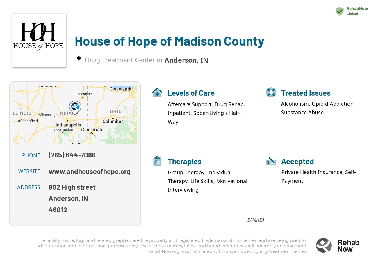 Helpful reference information for House of Hope of Madison County, a drug treatment center in Indiana located at: 902 High street, Anderson, IN, 46012, including phone numbers, official website, and more. Listed briefly is an overview of Levels of Care, Therapies Offered, Issues Treated, and accepted forms of Payment Methods.
