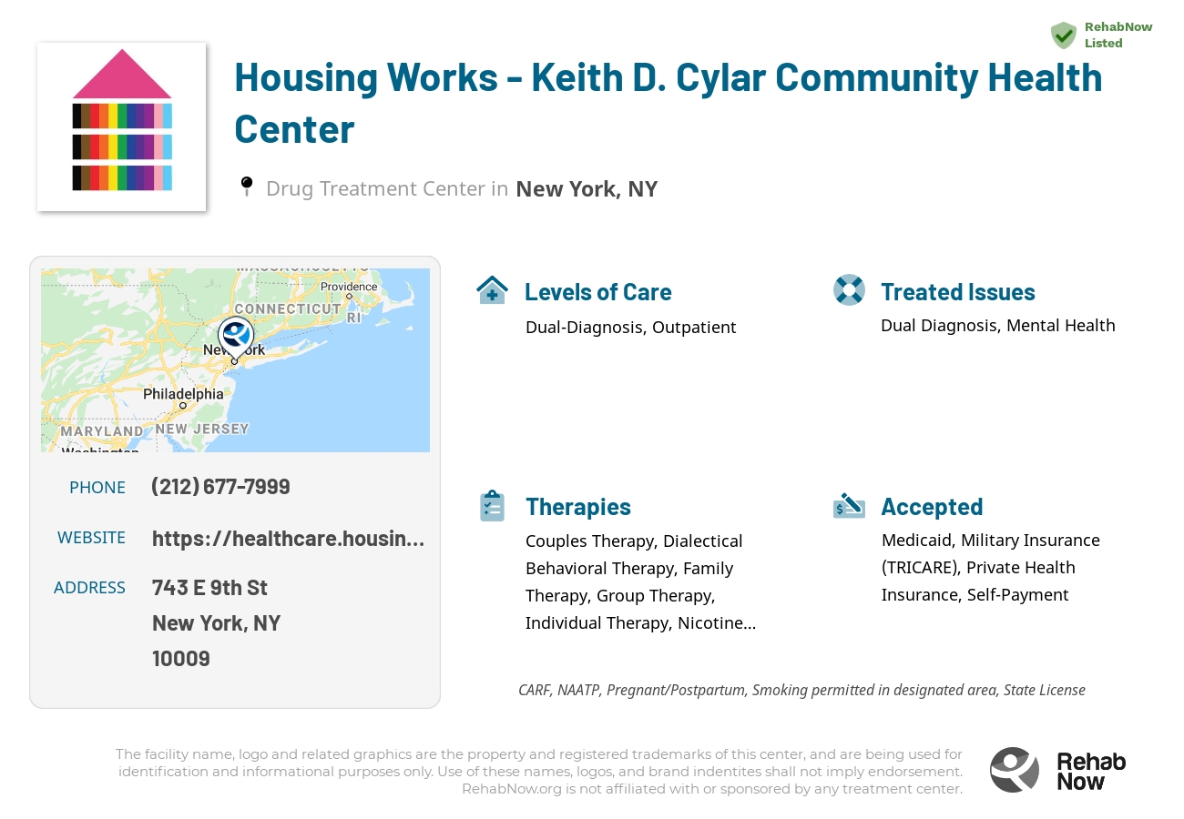 Helpful reference information for Housing Works - Keith D. Cylar Community Health Center, a drug treatment center in New York located at: 743 E 9th St, New York, NY 10009, including phone numbers, official website, and more. Listed briefly is an overview of Levels of Care, Therapies Offered, Issues Treated, and accepted forms of Payment Methods.