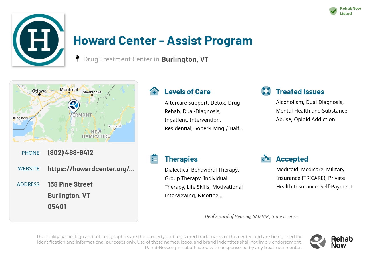 Helpful reference information for Howard Center - Assist Program, a drug treatment center in Vermont located at: 138 138 Pine Street, Burlington, VT 05401, including phone numbers, official website, and more. Listed briefly is an overview of Levels of Care, Therapies Offered, Issues Treated, and accepted forms of Payment Methods.