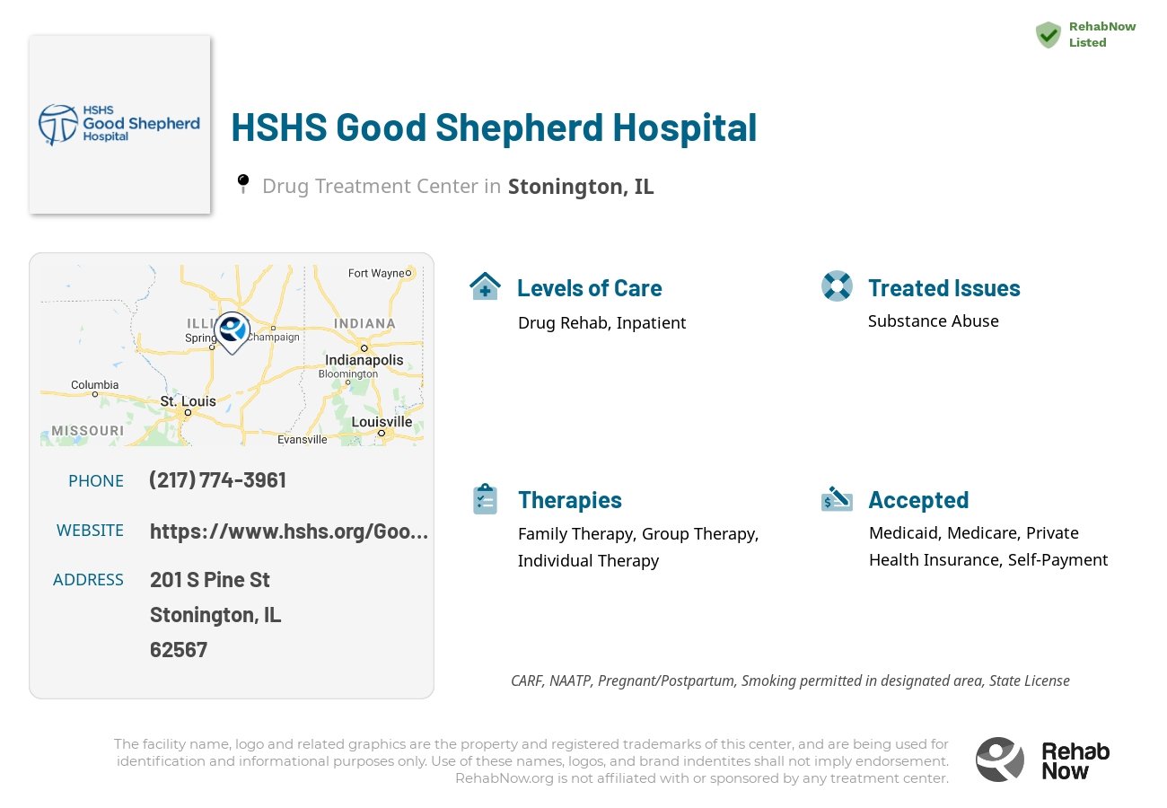 Helpful reference information for HSHS Good Shepherd Hospital, a drug treatment center in Illinois located at: 201 S Pine St, Stonington, IL 62567, including phone numbers, official website, and more. Listed briefly is an overview of Levels of Care, Therapies Offered, Issues Treated, and accepted forms of Payment Methods.