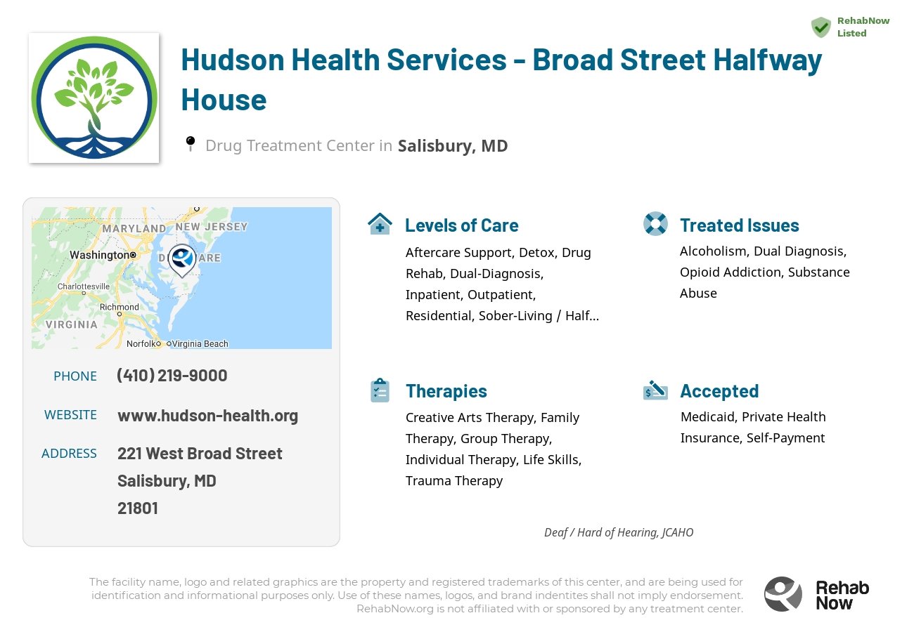 Helpful reference information for Hudson Health Services - Broad Street Halfway House, a drug treatment center in Maryland located at: 221 West Broad Street, Salisbury, MD, 21801, including phone numbers, official website, and more. Listed briefly is an overview of Levels of Care, Therapies Offered, Issues Treated, and accepted forms of Payment Methods.