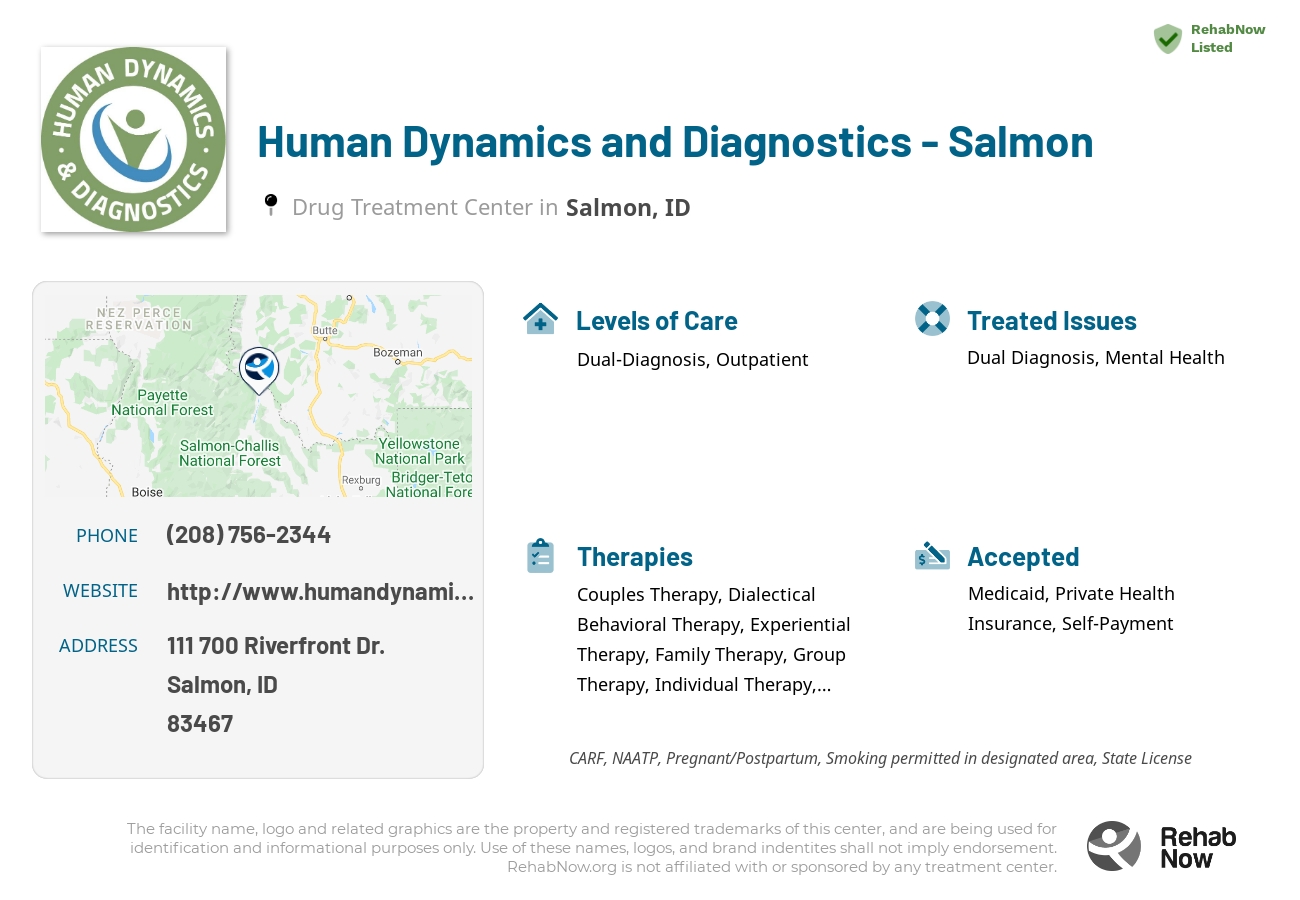 Helpful reference information for Human Dynamics and Diagnostics - Salmon, a drug treatment center in Idaho located at: 111 700 Riverfront Dr., Salmon, ID 83467, including phone numbers, official website, and more. Listed briefly is an overview of Levels of Care, Therapies Offered, Issues Treated, and accepted forms of Payment Methods.