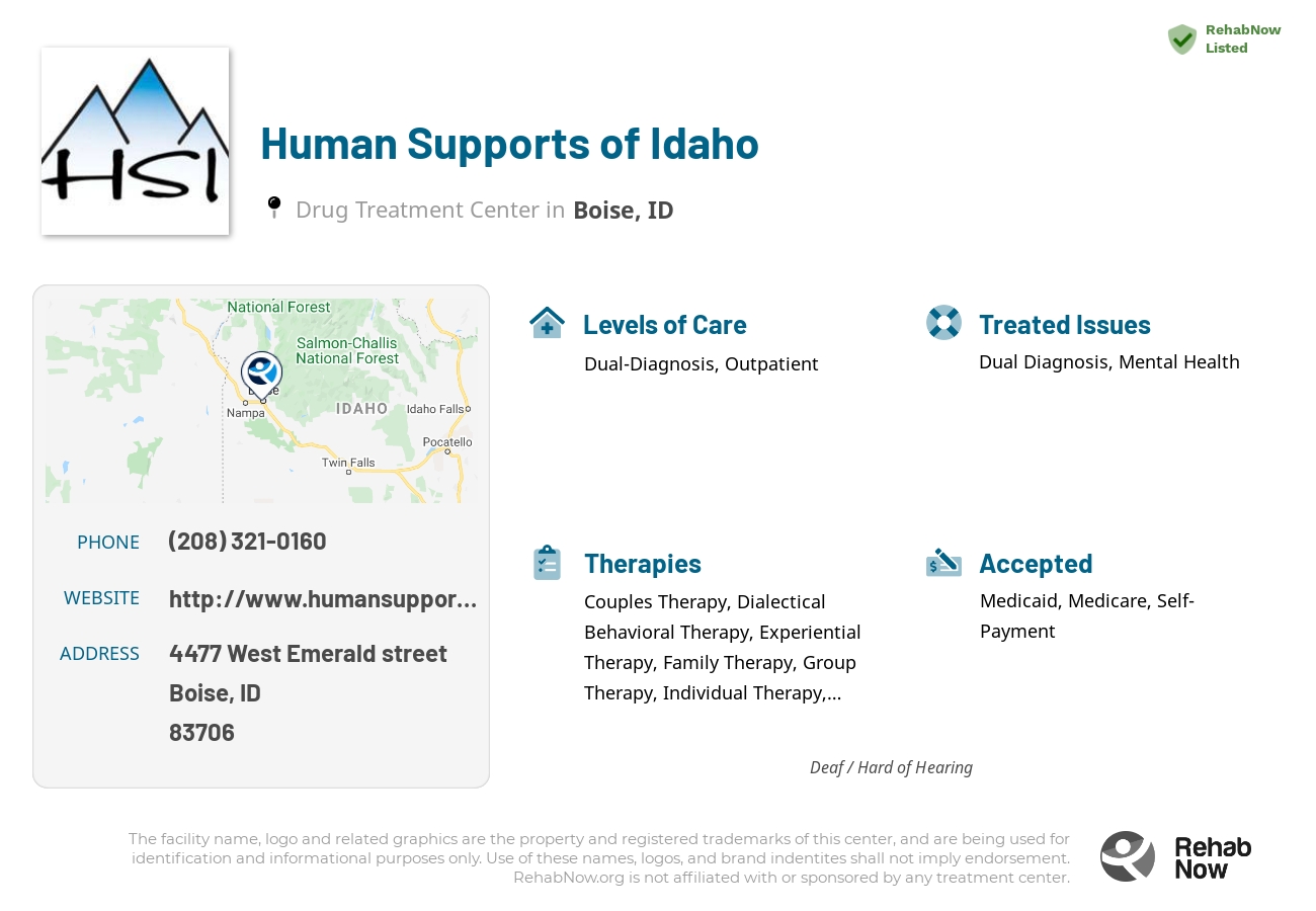 Helpful reference information for Human Supports of Idaho, a drug treatment center in Idaho located at: 4477 4477 West Emerald street, Boise, ID 83706, including phone numbers, official website, and more. Listed briefly is an overview of Levels of Care, Therapies Offered, Issues Treated, and accepted forms of Payment Methods.