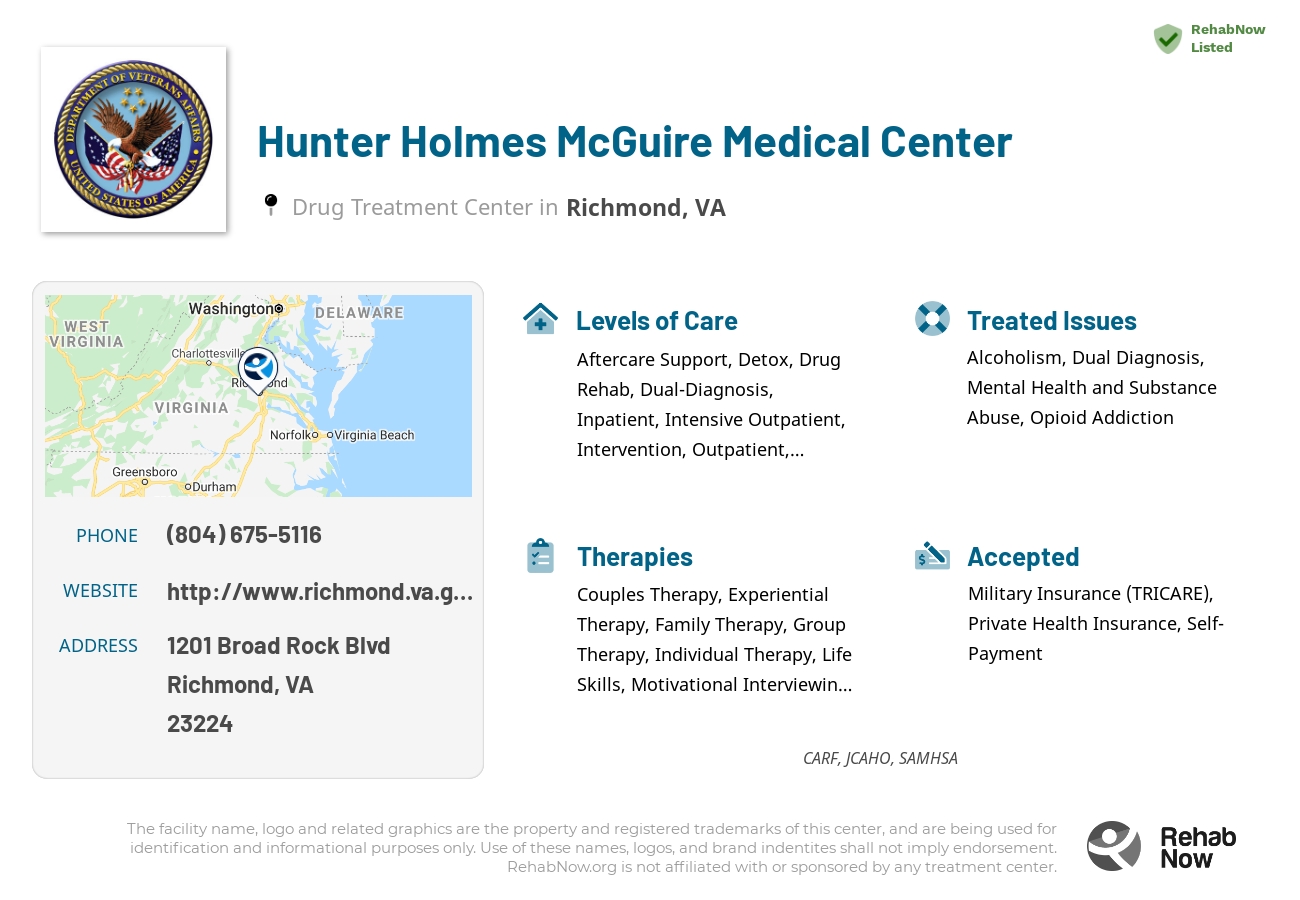 Helpful reference information for Hunter Holmes McGuire Medical Center, a drug treatment center in Virginia located at: 1201 Broad Rock Blvd, Richmond, VA 23224, including phone numbers, official website, and more. Listed briefly is an overview of Levels of Care, Therapies Offered, Issues Treated, and accepted forms of Payment Methods.