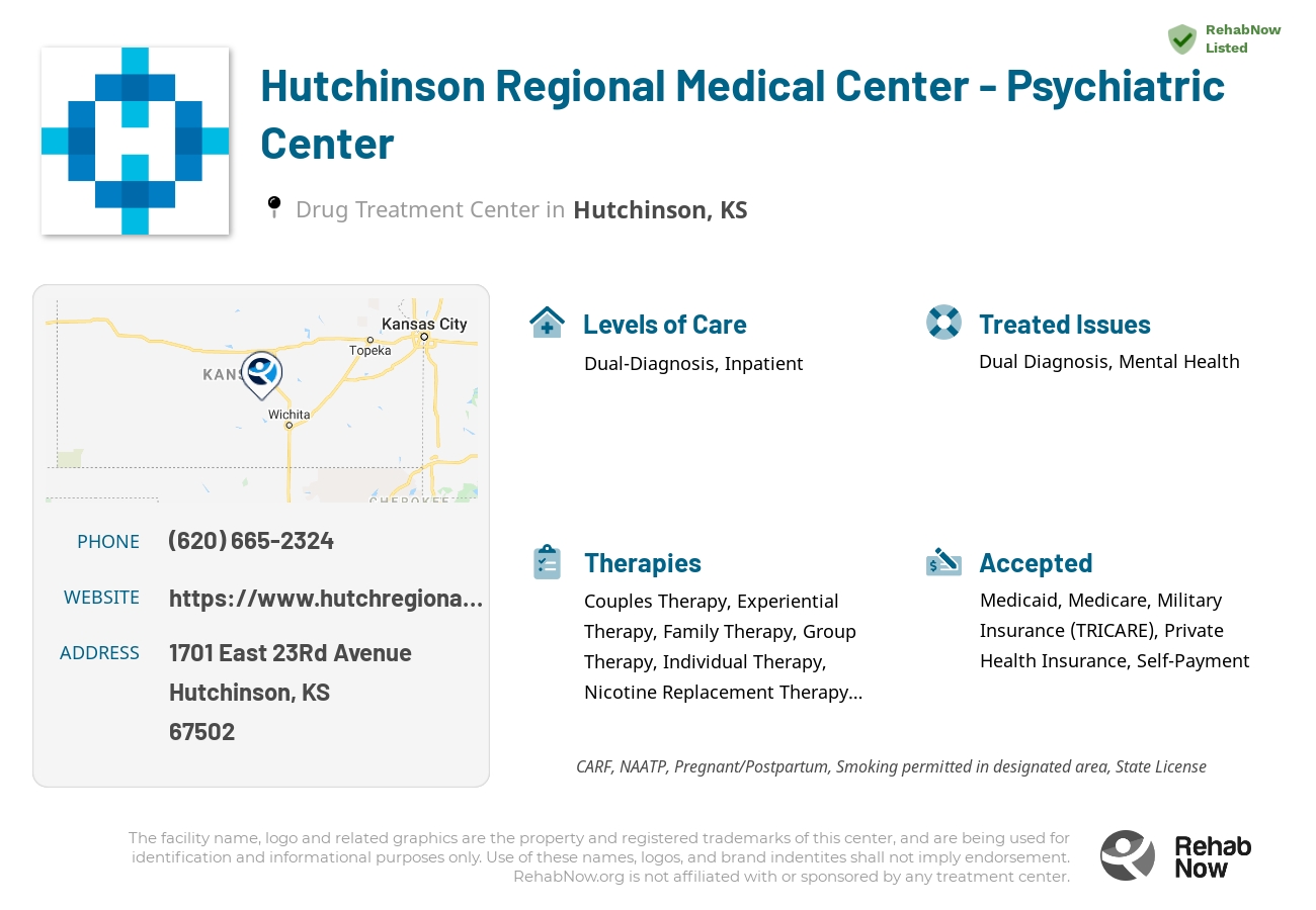 Helpful reference information for Hutchinson Regional Medical Center - Psychiatric Center, a drug treatment center in Kansas located at: 1701 1701 East 23Rd Avenue, Hutchinson, KS 67502, including phone numbers, official website, and more. Listed briefly is an overview of Levels of Care, Therapies Offered, Issues Treated, and accepted forms of Payment Methods.