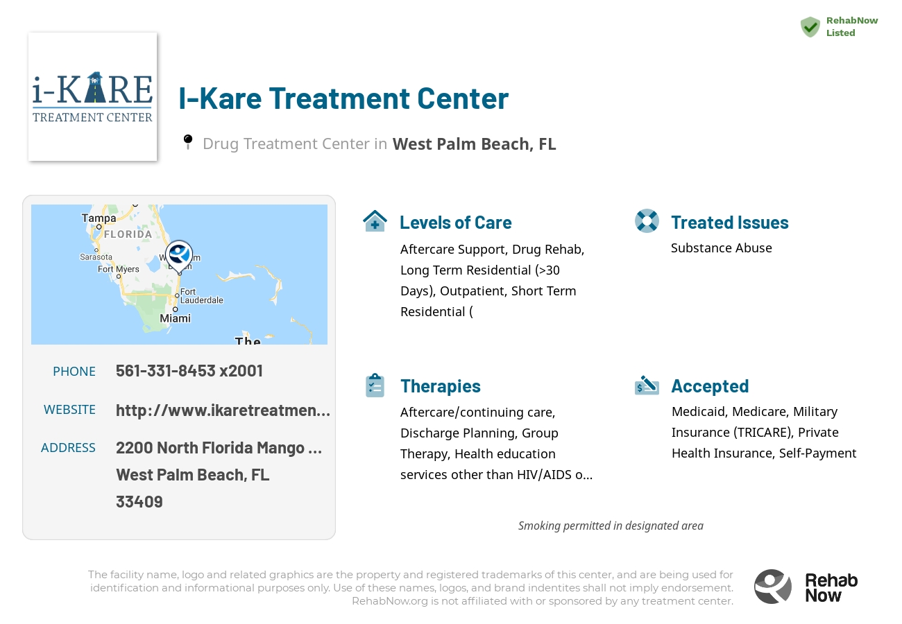 Helpful reference information for I-Kare Treatment Center, a drug treatment center in Florida located at: 2200 North Florida Mango Road Suite 301, West Palm Beach, FL 33409, including phone numbers, official website, and more. Listed briefly is an overview of Levels of Care, Therapies Offered, Issues Treated, and accepted forms of Payment Methods.