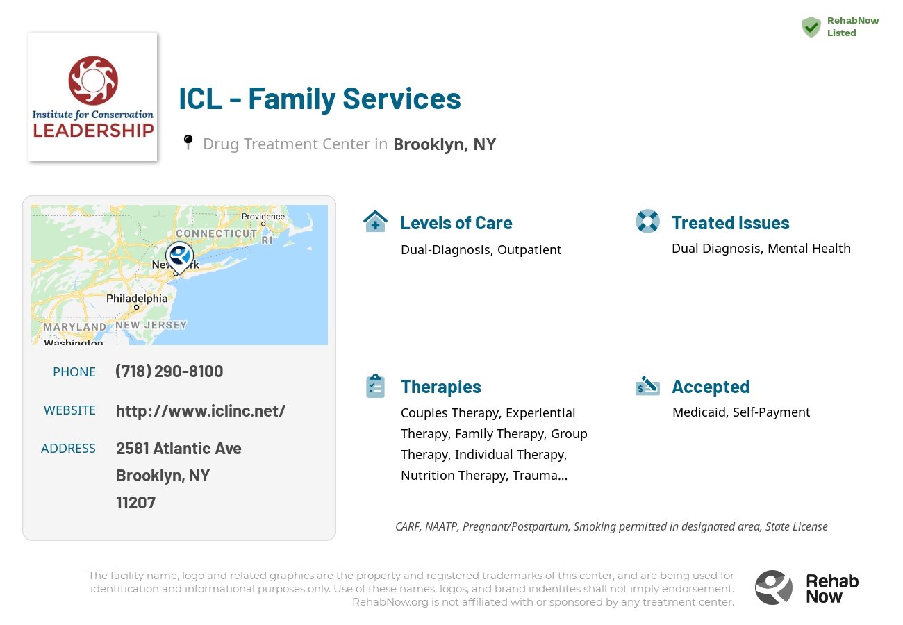 Helpful reference information for ICL - Family Services, a drug treatment center in New York located at: 2581 Atlantic Ave, Brooklyn, NY 11207, including phone numbers, official website, and more. Listed briefly is an overview of Levels of Care, Therapies Offered, Issues Treated, and accepted forms of Payment Methods.