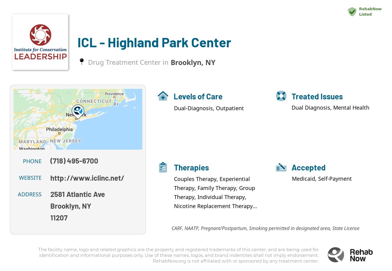 Helpful reference information for ICL - Highland Park Center, a drug treatment center in New York located at: 2581 Atlantic Ave, Brooklyn, NY 11207, including phone numbers, official website, and more. Listed briefly is an overview of Levels of Care, Therapies Offered, Issues Treated, and accepted forms of Payment Methods.