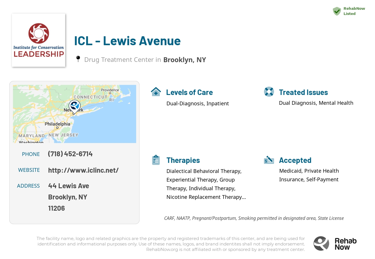 Helpful reference information for ICL - Lewis Avenue, a drug treatment center in New York located at: 44 Lewis Ave, Brooklyn, NY 11206, including phone numbers, official website, and more. Listed briefly is an overview of Levels of Care, Therapies Offered, Issues Treated, and accepted forms of Payment Methods.