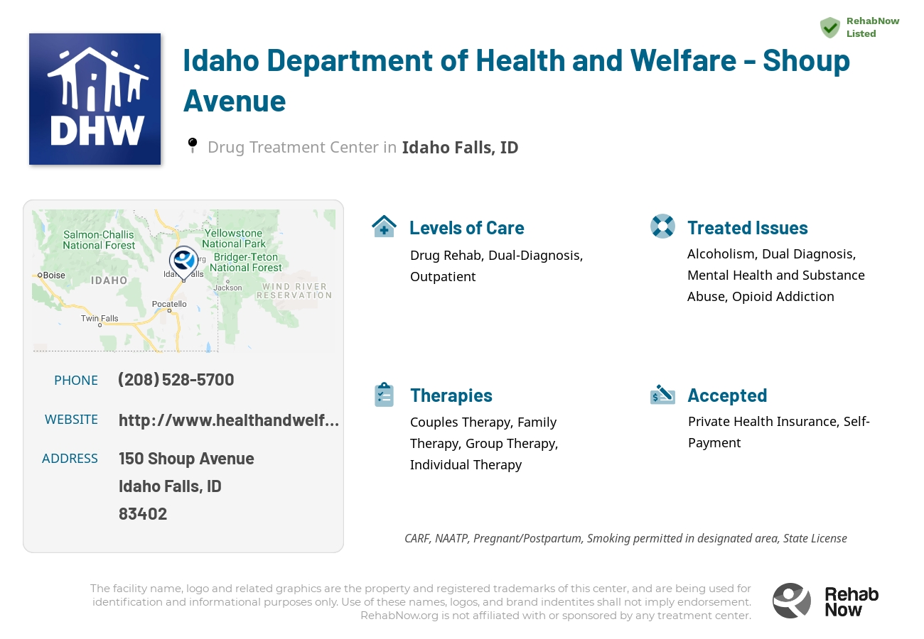 Helpful reference information for Idaho Department of Health and Welfare - Shoup Avenue, a drug treatment center in Idaho located at: 150 Shoup Avenue, Idaho Falls, ID, 83402, including phone numbers, official website, and more. Listed briefly is an overview of Levels of Care, Therapies Offered, Issues Treated, and accepted forms of Payment Methods.