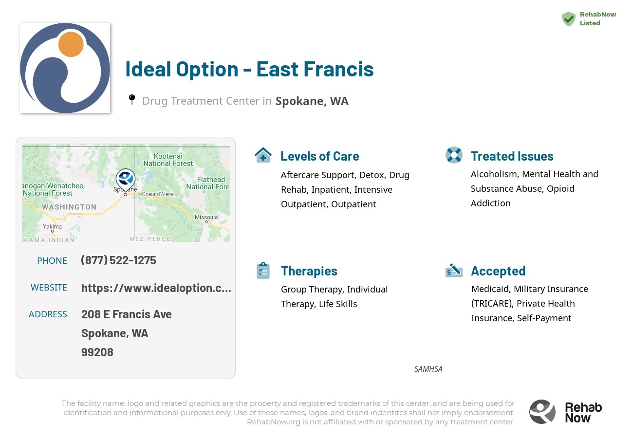 Helpful reference information for Ideal Option - East Francis, a drug treatment center in Washington located at: 208 E Francis Ave, Spokane, WA 99208, including phone numbers, official website, and more. Listed briefly is an overview of Levels of Care, Therapies Offered, Issues Treated, and accepted forms of Payment Methods.