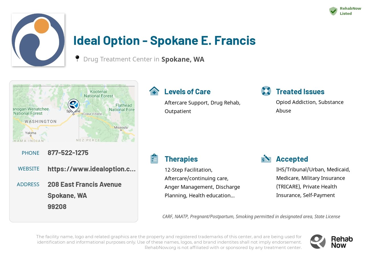 Helpful reference information for Ideal Option - Spokane E. Francis, a drug treatment center in Washington located at: 208 East Francis Avenue, Spokane, WA 99208, including phone numbers, official website, and more. Listed briefly is an overview of Levels of Care, Therapies Offered, Issues Treated, and accepted forms of Payment Methods.