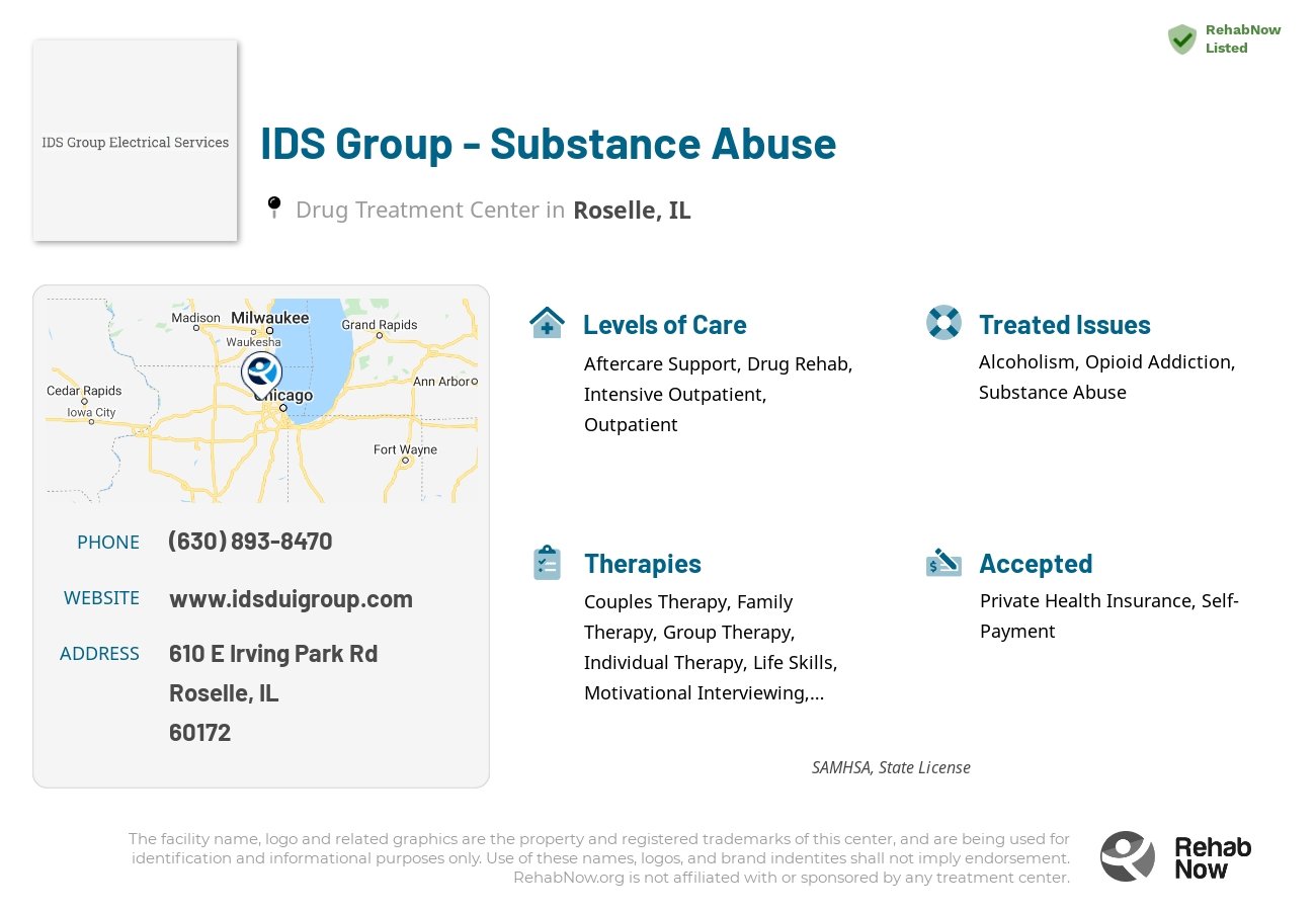 Helpful reference information for IDS Group - Substance Abuse, a drug treatment center in Illinois located at: 610 E Irving Park Rd, Roselle, IL 60172, including phone numbers, official website, and more. Listed briefly is an overview of Levels of Care, Therapies Offered, Issues Treated, and accepted forms of Payment Methods.