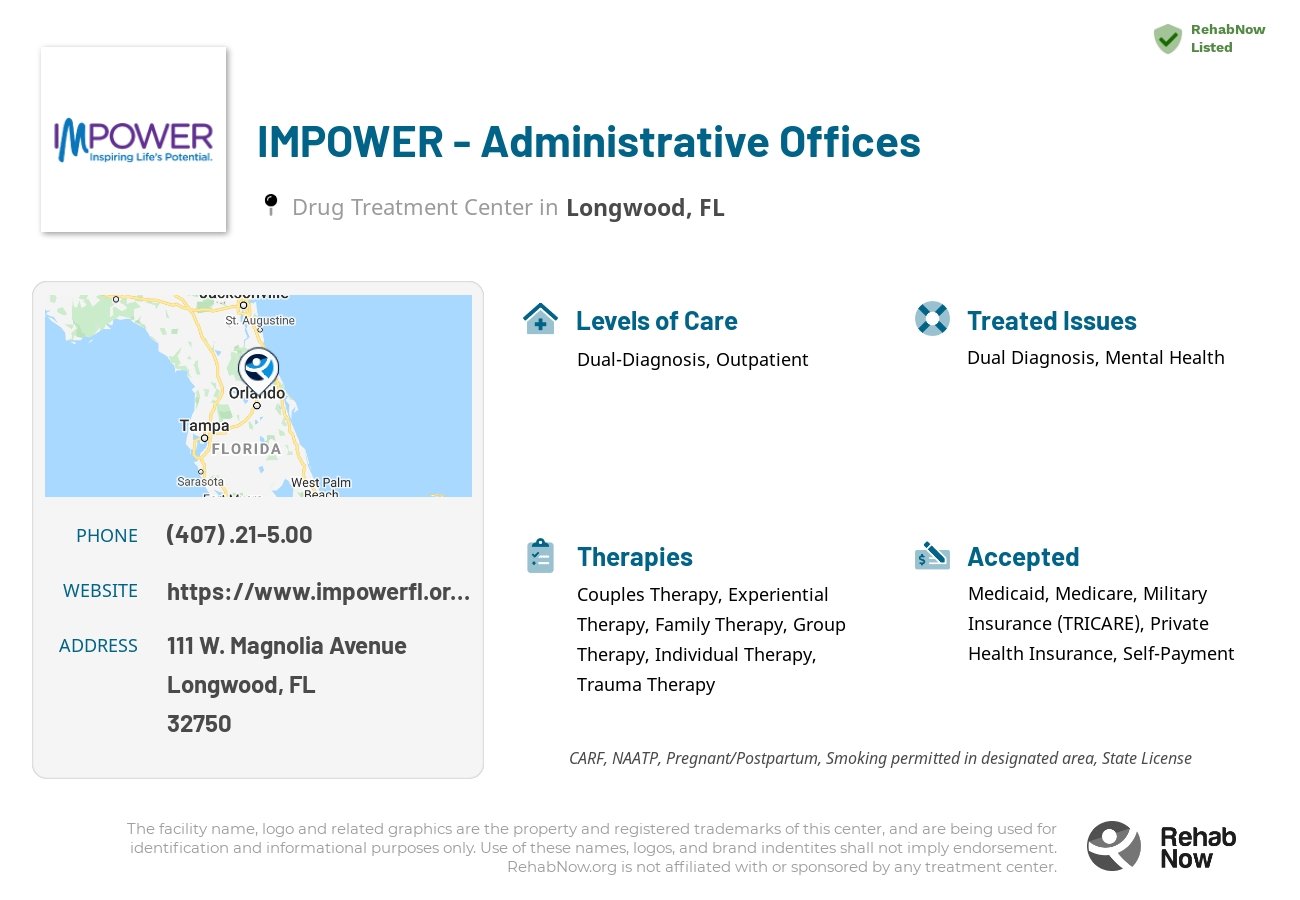 Helpful reference information for IMPOWER - Administrative Offices, a drug treatment center in Florida located at: 111 W. Magnolia Avenue, Longwood, FL, 32750, including phone numbers, official website, and more. Listed briefly is an overview of Levels of Care, Therapies Offered, Issues Treated, and accepted forms of Payment Methods.