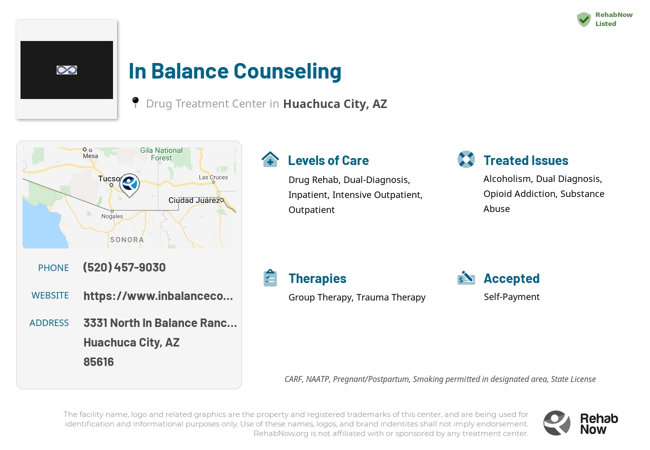 Helpful reference information for In Balance Counseling, a drug treatment center in Arizona located at: 3331 North In Balance Ranch Road, Huachuca City, AZ 85616, including phone numbers, official website, and more. Listed briefly is an overview of Levels of Care, Therapies Offered, Issues Treated, and accepted forms of Payment Methods.
