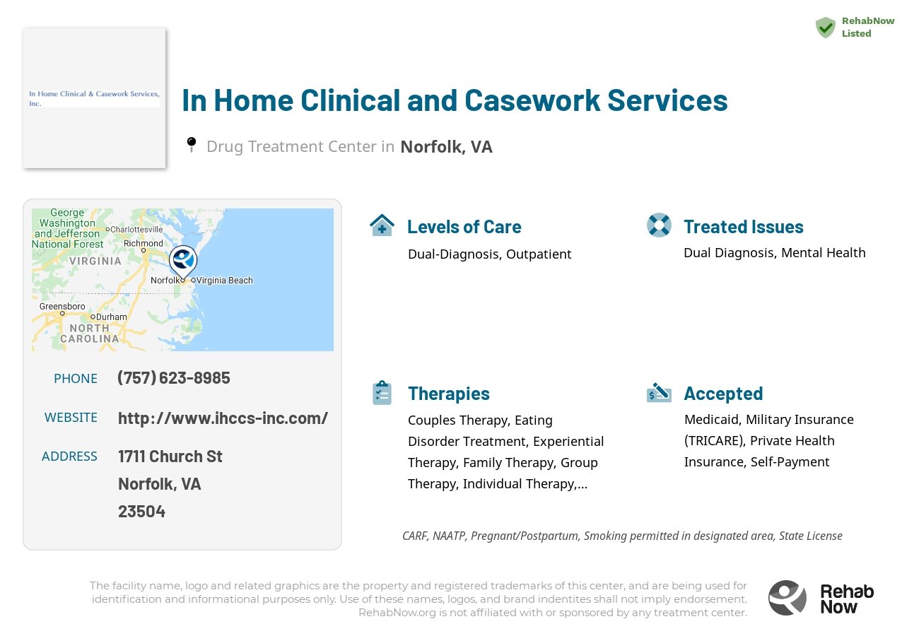 Helpful reference information for In Home Clinical and Casework Services, a drug treatment center in Virginia located at: 1711 Church St, Norfolk, VA 23504, including phone numbers, official website, and more. Listed briefly is an overview of Levels of Care, Therapies Offered, Issues Treated, and accepted forms of Payment Methods.