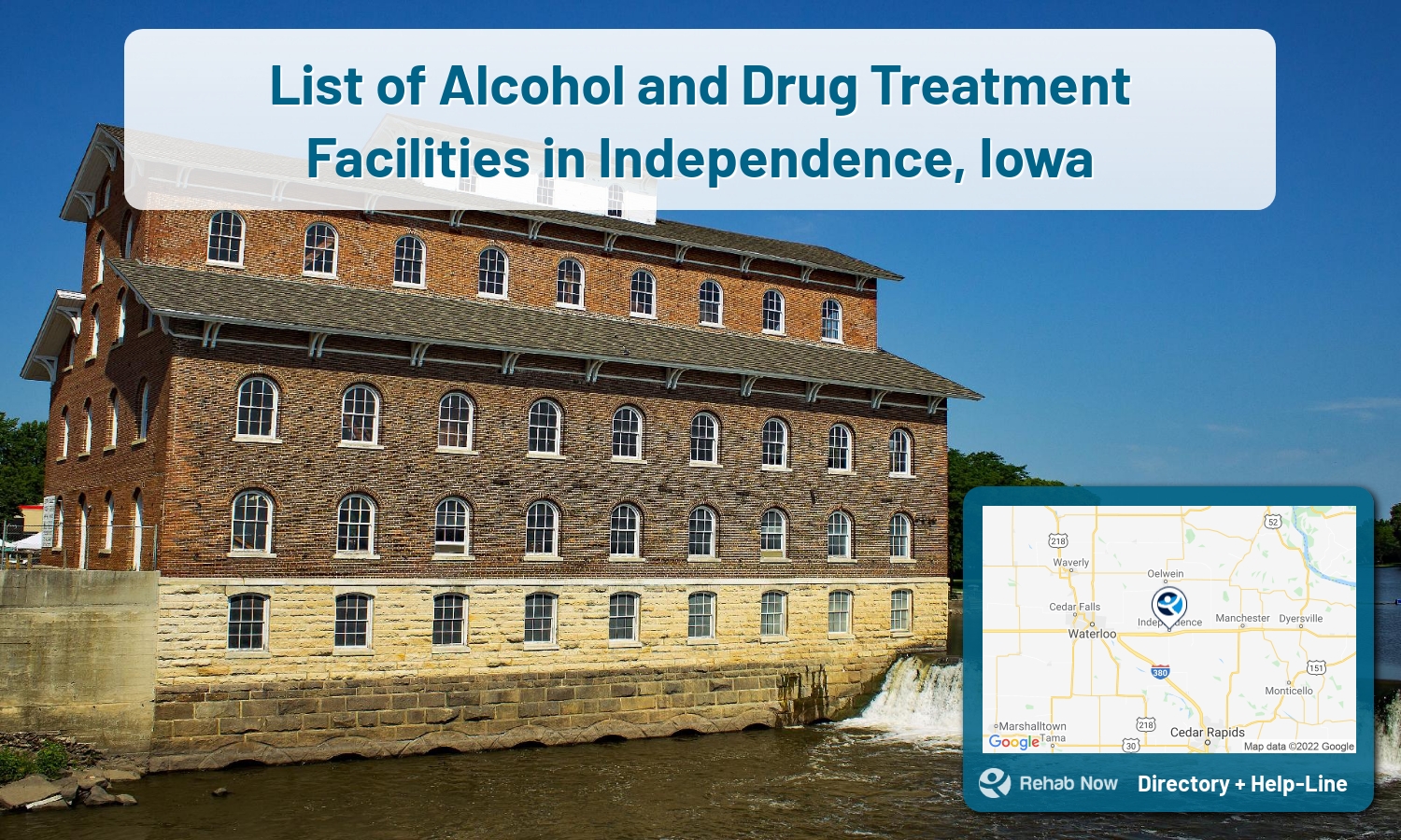 Our experts can help you find treatment now in Independence, Iowa. We list drug rehab and alcohol centers in Iowa.