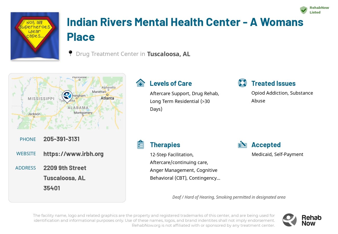 Helpful reference information for Indian Rivers Mental Health Center - A Womans Place, a drug treatment center in Alabama located at: 2209 9th Street, Tuscaloosa, AL 35401, including phone numbers, official website, and more. Listed briefly is an overview of Levels of Care, Therapies Offered, Issues Treated, and accepted forms of Payment Methods.