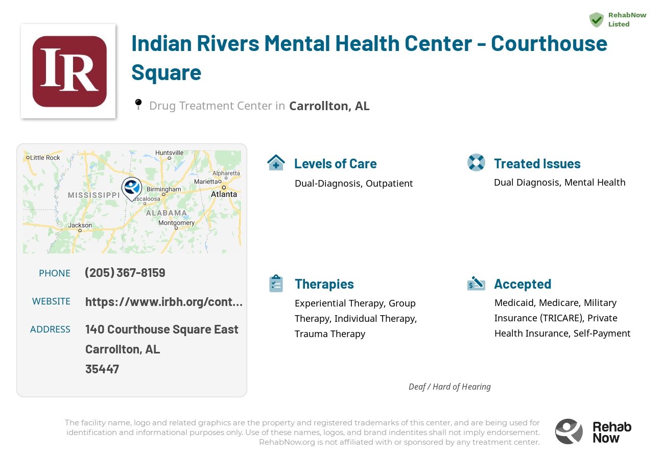 Helpful reference information for Indian Rivers Mental Health Center - Courthouse Square, a drug treatment center in Alabama located at: 140 Courthouse Square East, Carrollton, AL, 35447, including phone numbers, official website, and more. Listed briefly is an overview of Levels of Care, Therapies Offered, Issues Treated, and accepted forms of Payment Methods.