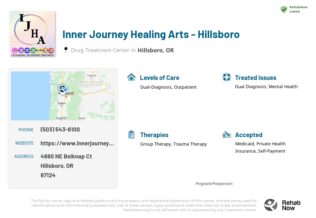 Helpful reference information for Inner Journey Healing Arts - Hillsboro, a drug treatment center in Oregon located at: 4660 NE Belknap Ct, Hillsboro, OR 97124, including phone numbers, official website, and more. Listed briefly is an overview of Levels of Care, Therapies Offered, Issues Treated, and accepted forms of Payment Methods.