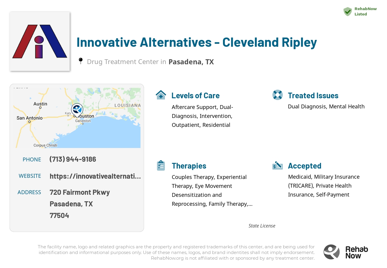Helpful reference information for Innovative Alternatives - Cleveland Ripley, a drug treatment center in Texas located at: 720 Fairmont Pkwy, Pasadena, TX 77504, including phone numbers, official website, and more. Listed briefly is an overview of Levels of Care, Therapies Offered, Issues Treated, and accepted forms of Payment Methods.