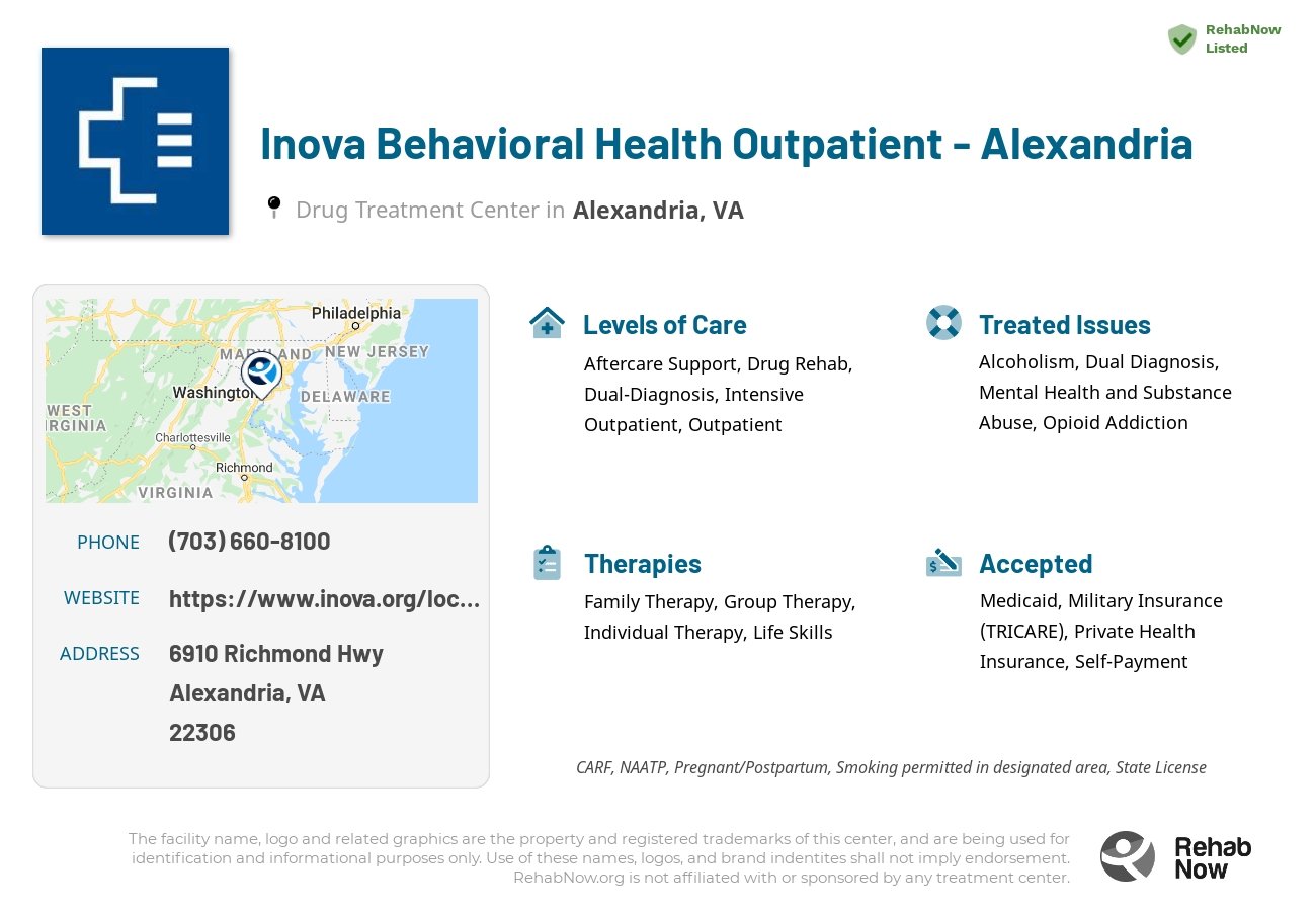 Helpful reference information for Inova Behavioral Health Outpatient - Alexandria, a drug treatment center in Virginia located at: 6910 Richmond Hwy, Alexandria, VA 22306, including phone numbers, official website, and more. Listed briefly is an overview of Levels of Care, Therapies Offered, Issues Treated, and accepted forms of Payment Methods.
