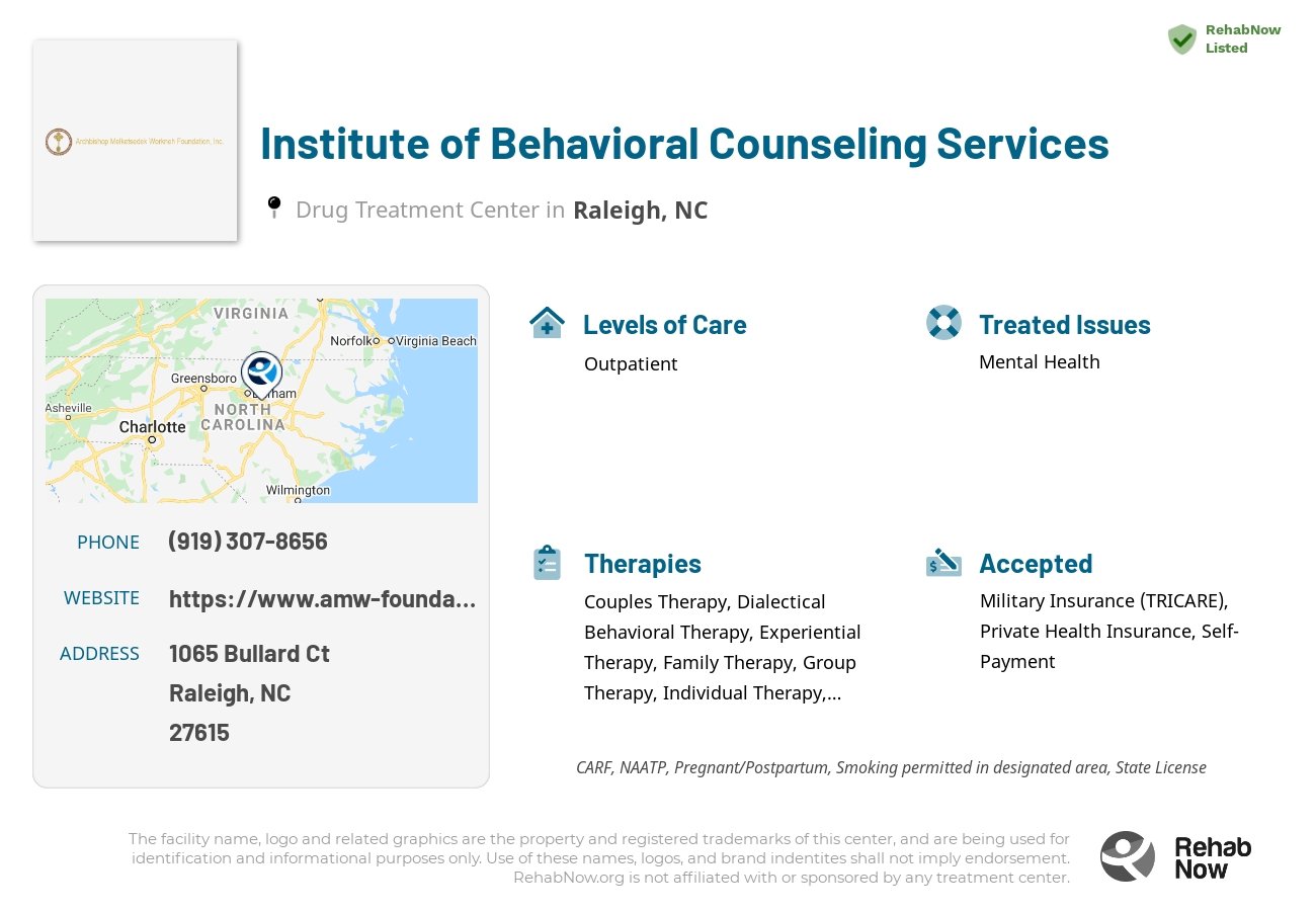 Helpful reference information for Institute of Behavioral Counseling Services, a drug treatment center in North Carolina located at: 1065 Bullard Ct, Raleigh, NC 27615, including phone numbers, official website, and more. Listed briefly is an overview of Levels of Care, Therapies Offered, Issues Treated, and accepted forms of Payment Methods.