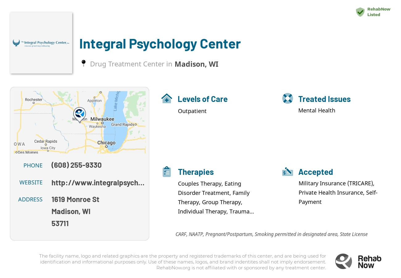 Helpful reference information for Integral Psychology Center, a drug treatment center in Wisconsin located at: 1619 Monroe St, Madison, WI 53711, including phone numbers, official website, and more. Listed briefly is an overview of Levels of Care, Therapies Offered, Issues Treated, and accepted forms of Payment Methods.