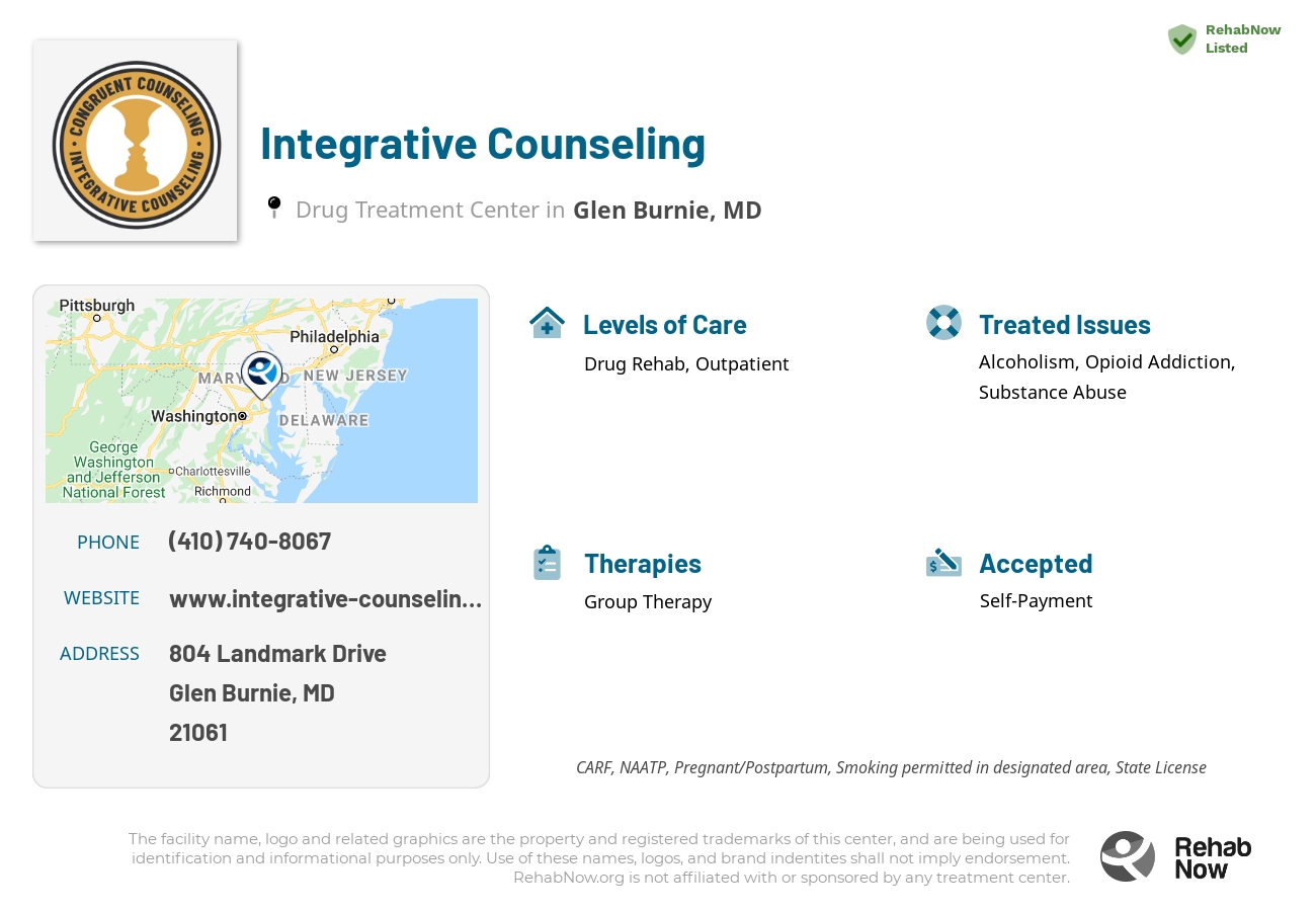 Helpful reference information for Integrative Counseling, a drug treatment center in Maryland located at: 804 Landmark Drive, Glen Burnie, MD, 21061, including phone numbers, official website, and more. Listed briefly is an overview of Levels of Care, Therapies Offered, Issues Treated, and accepted forms of Payment Methods.