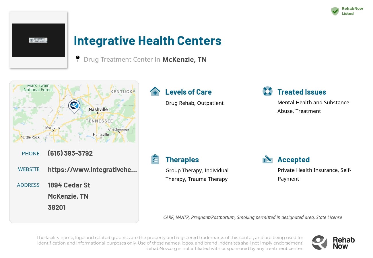 Helpful reference information for Integrative Health Centers, a drug treatment center in Tennessee located at: 1894 Cedar St, McKenzie, TN 38201, including phone numbers, official website, and more. Listed briefly is an overview of Levels of Care, Therapies Offered, Issues Treated, and accepted forms of Payment Methods.
