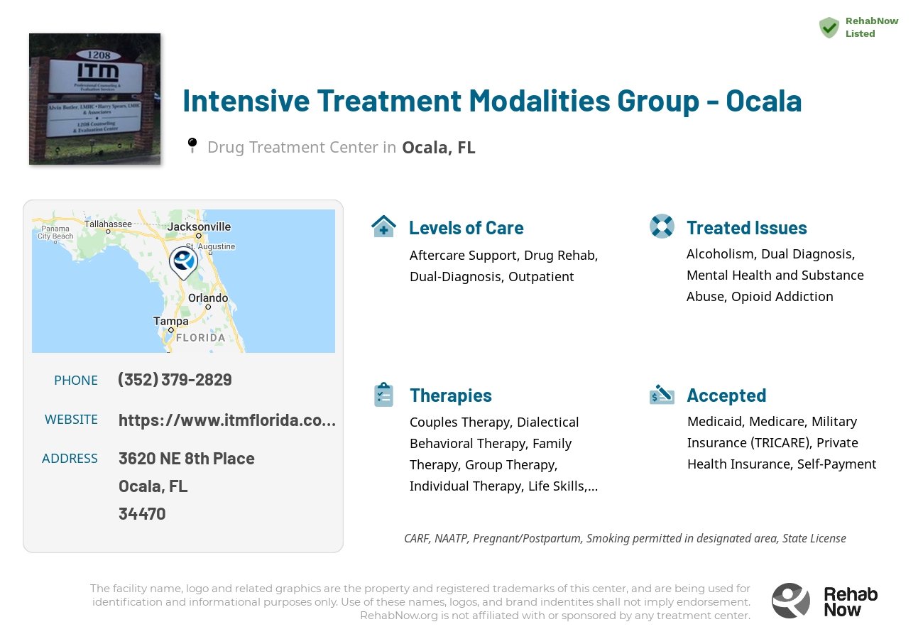 Helpful reference information for Intensive Treatment Modalities Group - Ocala, a drug treatment center in Florida located at: 3620 NE 8th Place, Ocala, FL, 34470, including phone numbers, official website, and more. Listed briefly is an overview of Levels of Care, Therapies Offered, Issues Treated, and accepted forms of Payment Methods.