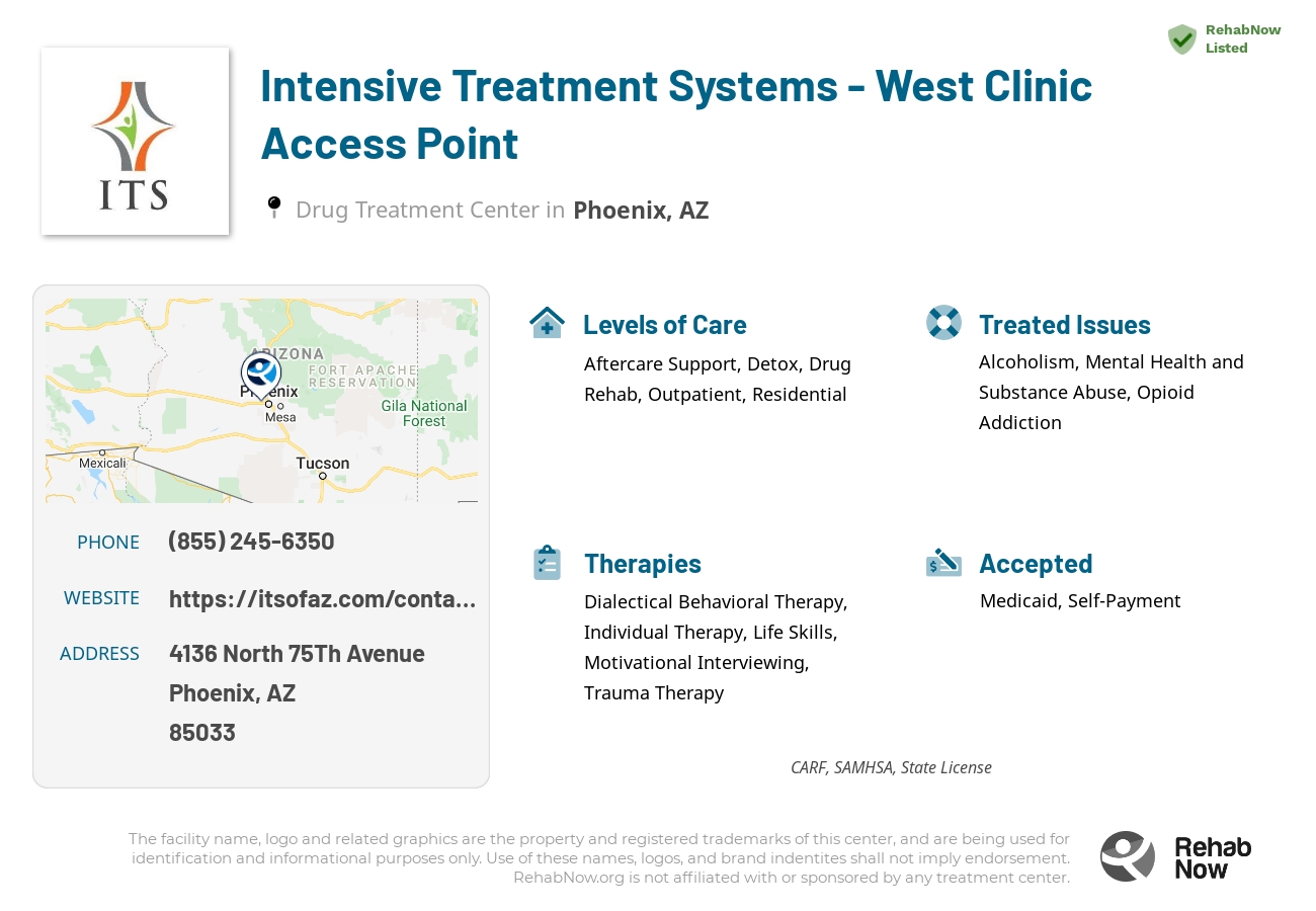 Helpful reference information for Intensive Treatment Systems - West Clinic Access Point, a drug treatment center in Arizona located at: 4136 North 75Th Avenue, Phoenix, AZ, 85033, including phone numbers, official website, and more. Listed briefly is an overview of Levels of Care, Therapies Offered, Issues Treated, and accepted forms of Payment Methods.
