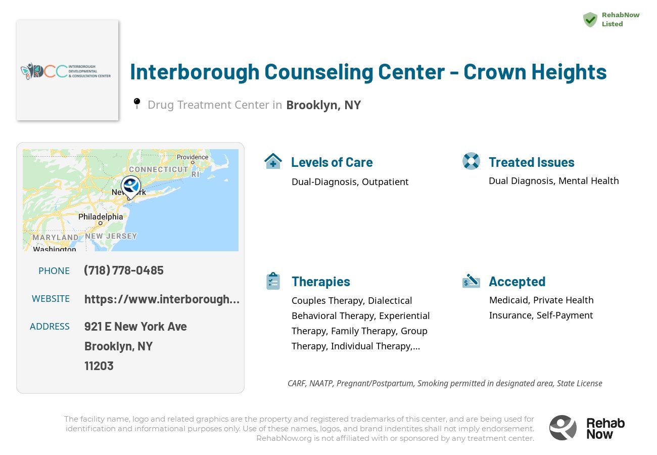Helpful reference information for Interborough Counseling Center - Crown Heights, a drug treatment center in New York located at: 921 E New York Ave, Brooklyn, NY 11203, including phone numbers, official website, and more. Listed briefly is an overview of Levels of Care, Therapies Offered, Issues Treated, and accepted forms of Payment Methods.