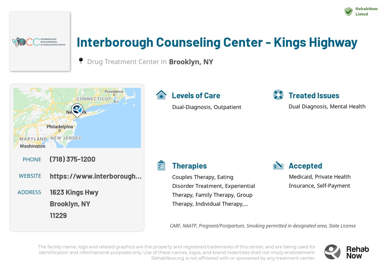 Helpful reference information for Interborough Counseling Center - Kings Highway, a drug treatment center in New York located at: 1623 Kings Hwy, Brooklyn, NY 11229, including phone numbers, official website, and more. Listed briefly is an overview of Levels of Care, Therapies Offered, Issues Treated, and accepted forms of Payment Methods.