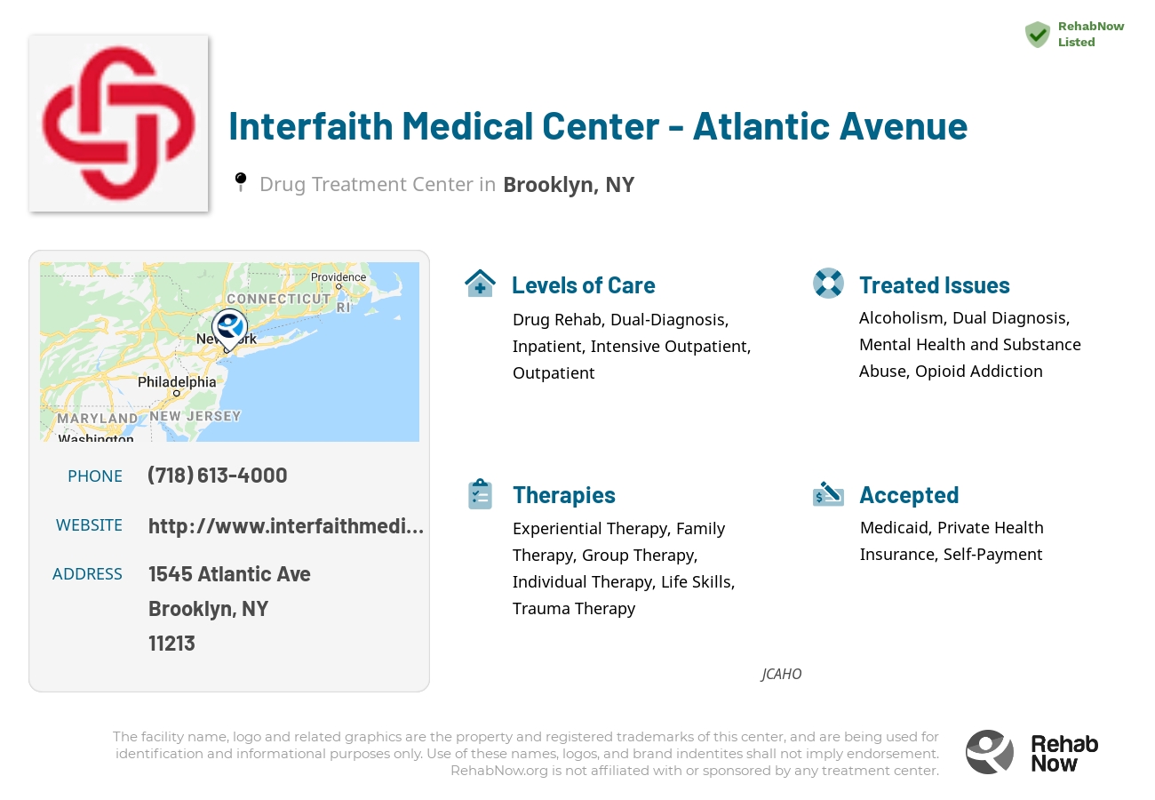 Helpful reference information for Interfaith Medical Center - Atlantic Avenue, a drug treatment center in New York located at: 1545 Atlantic Ave, Brooklyn, NY 11213, including phone numbers, official website, and more. Listed briefly is an overview of Levels of Care, Therapies Offered, Issues Treated, and accepted forms of Payment Methods.