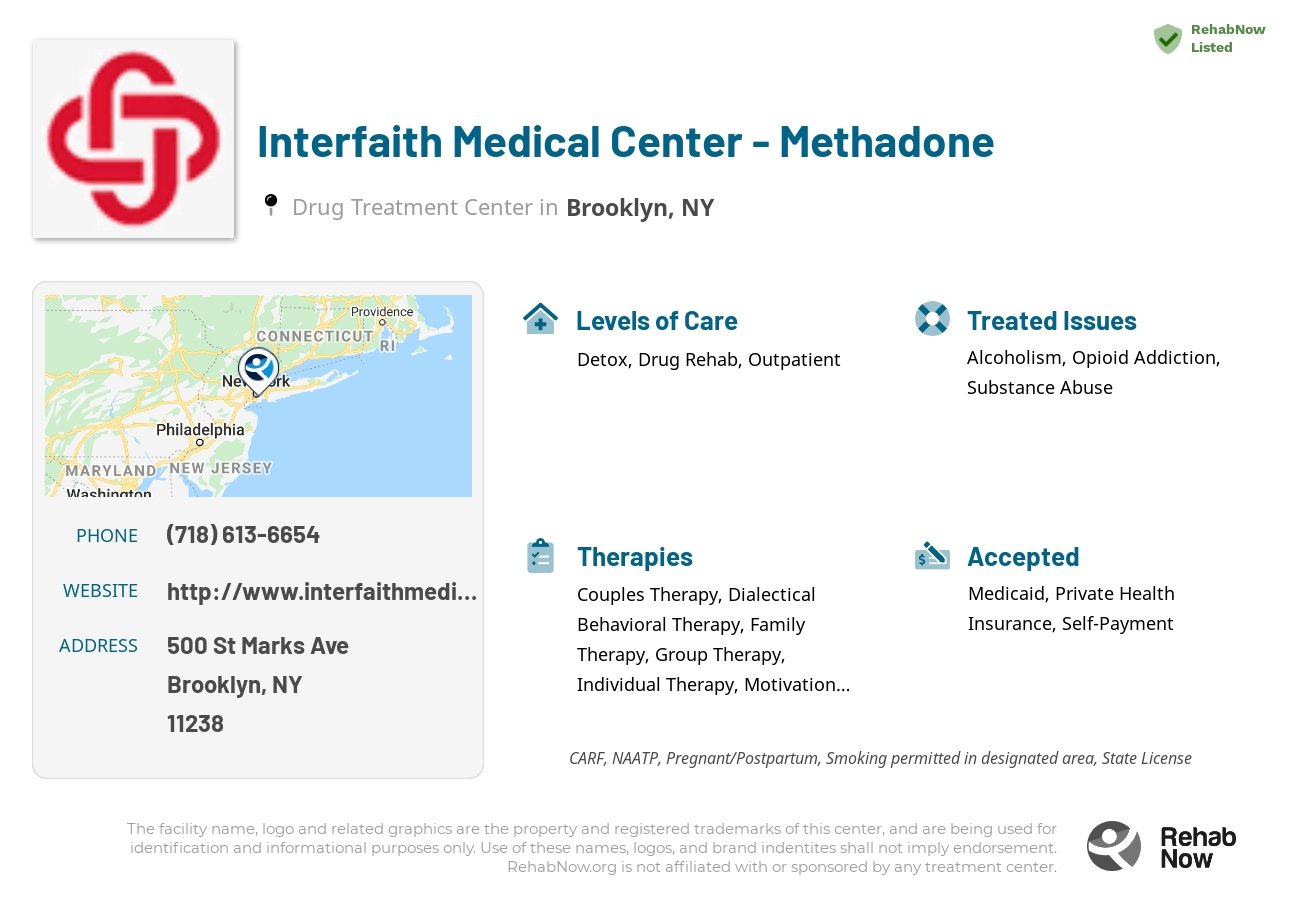 Helpful reference information for Interfaith Medical Center - Methadone, a drug treatment center in New York located at: 500 St Marks Ave, Brooklyn, NY 11238, including phone numbers, official website, and more. Listed briefly is an overview of Levels of Care, Therapies Offered, Issues Treated, and accepted forms of Payment Methods.