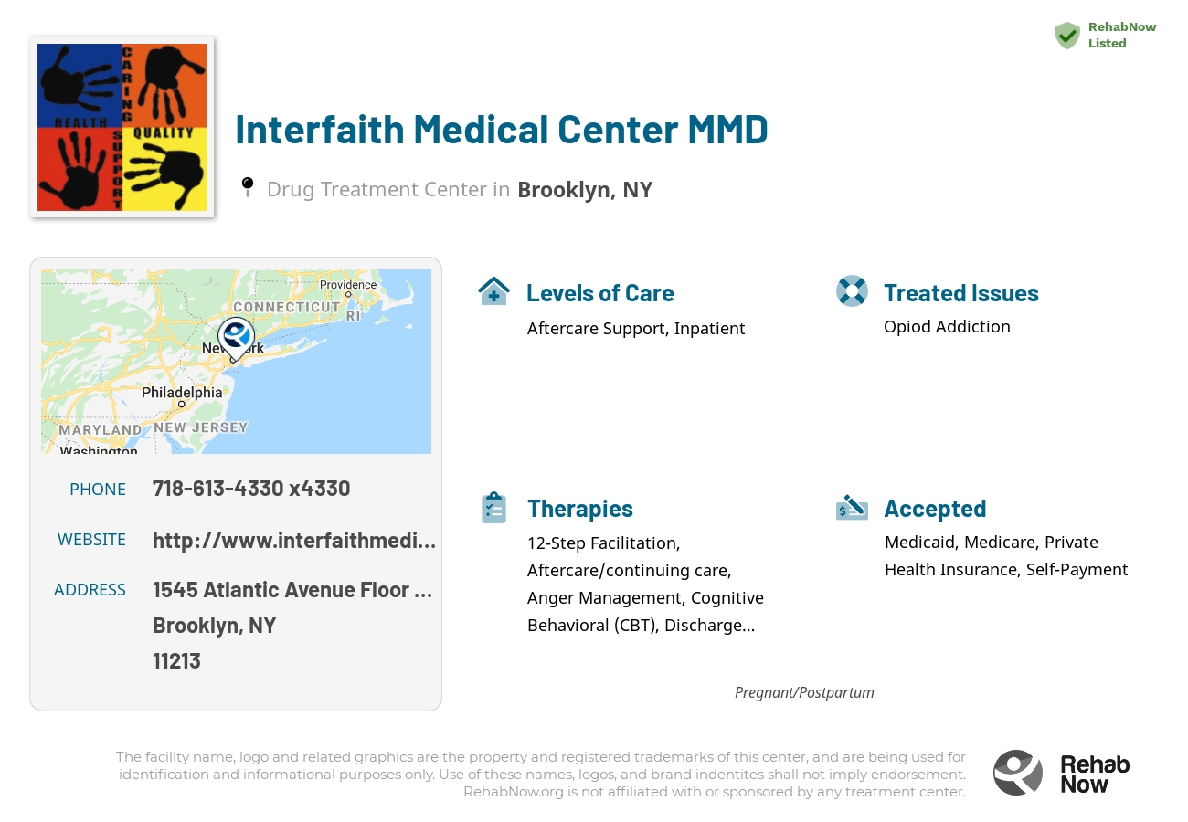Helpful reference information for Interfaith Medical Center MMD, a drug treatment center in New York located at: 1545 Atlantic Avenue Floor 6E, Brooklyn, NY 11213, including phone numbers, official website, and more. Listed briefly is an overview of Levels of Care, Therapies Offered, Issues Treated, and accepted forms of Payment Methods.