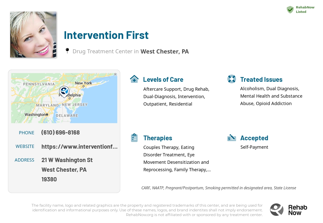 Helpful reference information for Intervention First, a drug treatment center in Pennsylvania located at: 21 W Washington St, West Chester, PA 19380, including phone numbers, official website, and more. Listed briefly is an overview of Levels of Care, Therapies Offered, Issues Treated, and accepted forms of Payment Methods.