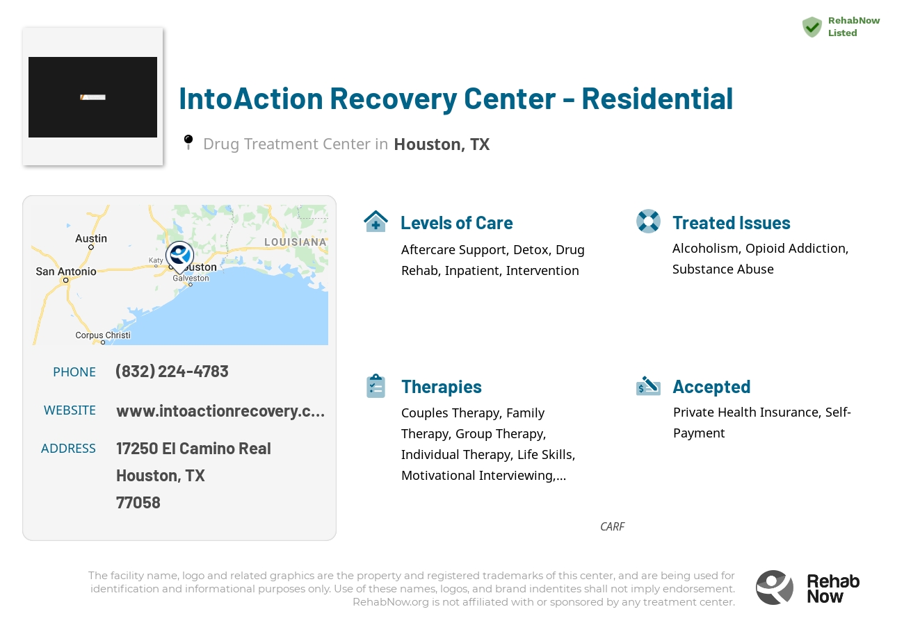 Helpful reference information for IntoAction Recovery Center - Residential, a drug treatment center in Texas located at: 17250 El Camino Real, Houston, TX, 77058, including phone numbers, official website, and more. Listed briefly is an overview of Levels of Care, Therapies Offered, Issues Treated, and accepted forms of Payment Methods.