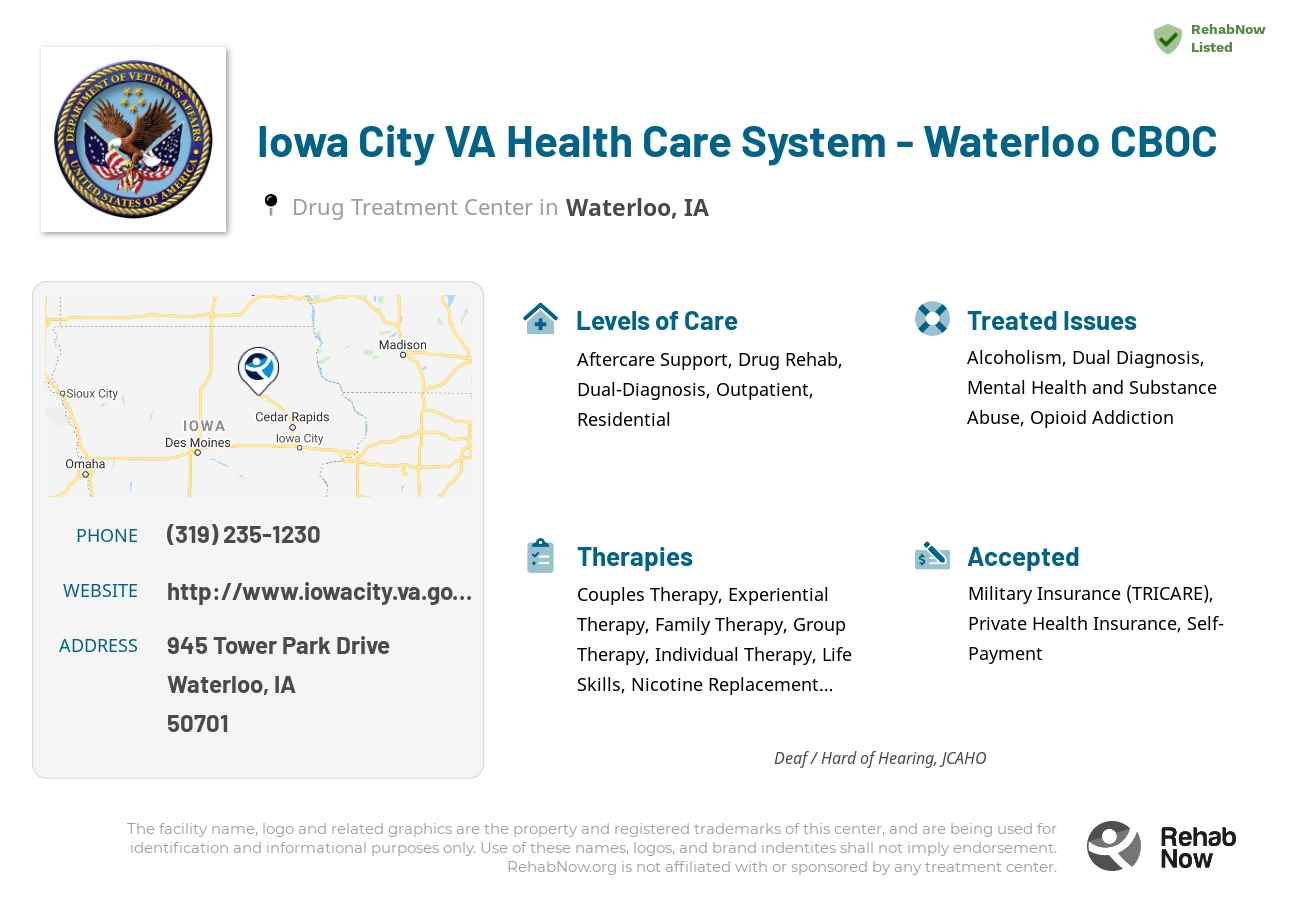 Helpful reference information for Iowa City VA Health Care System - Waterloo CBOC, a drug treatment center in Iowa located at: 945 Tower Park Drive, Waterloo, IA, 50701, including phone numbers, official website, and more. Listed briefly is an overview of Levels of Care, Therapies Offered, Issues Treated, and accepted forms of Payment Methods.